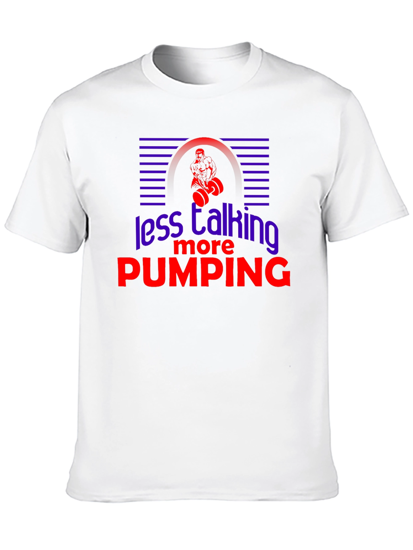 Less Talking More Pumping Graphic T-Shirt