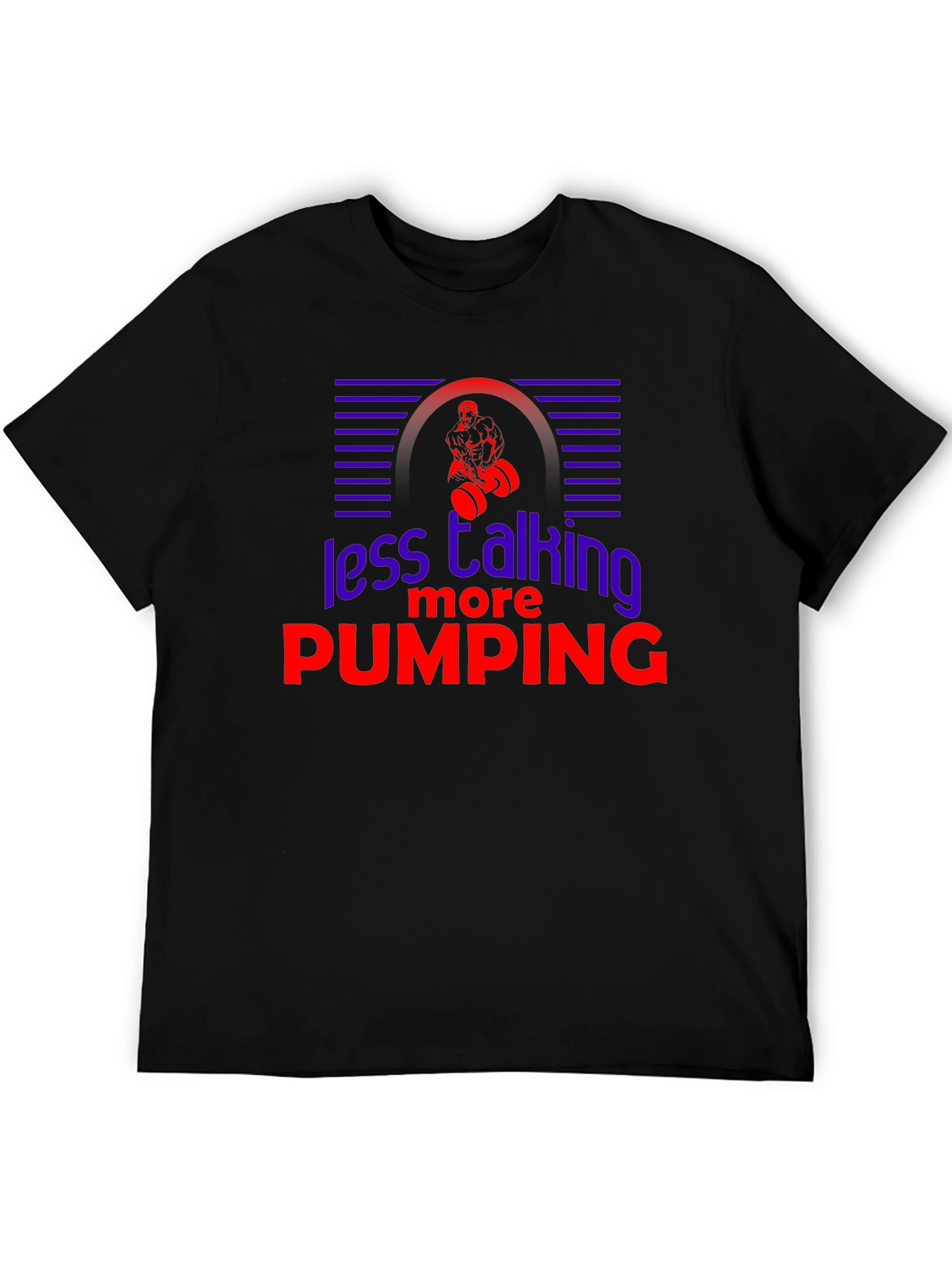 Less Talking More Pumping Graphic T-Shirt