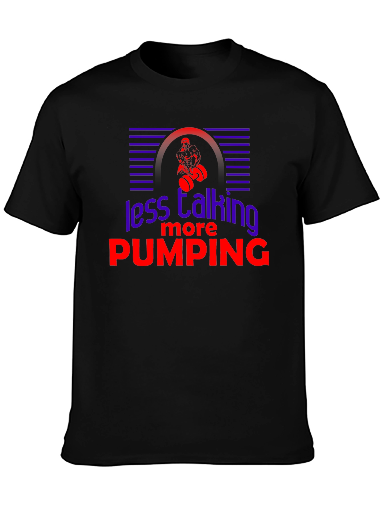 Less Talking More Pumping Graphic T-Shirt