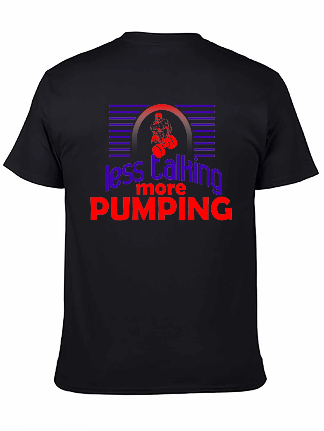 Less Talking More Pumping Graphic T-Shirt