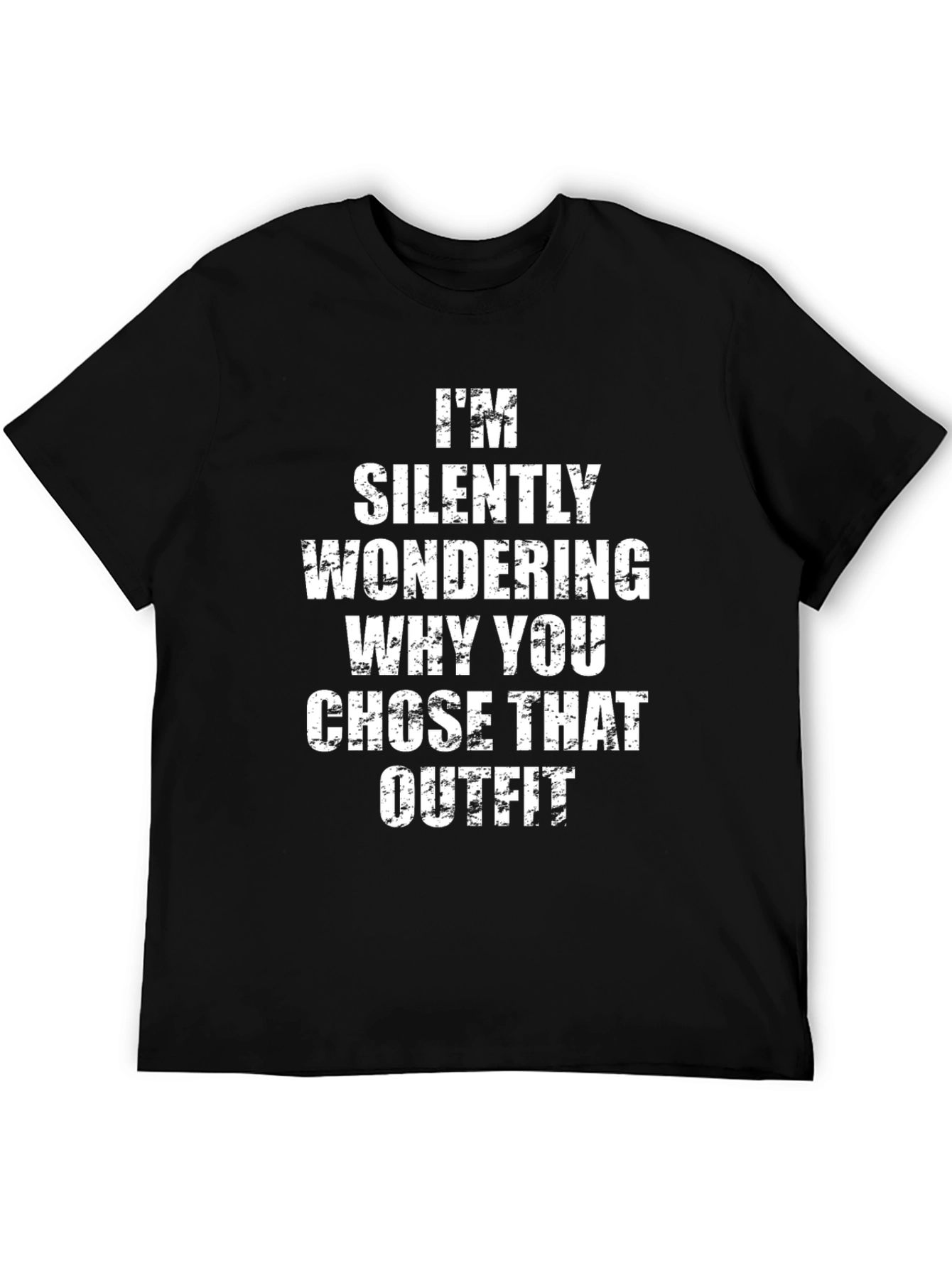 Humorous Im Silently Wondering Graphic Tee