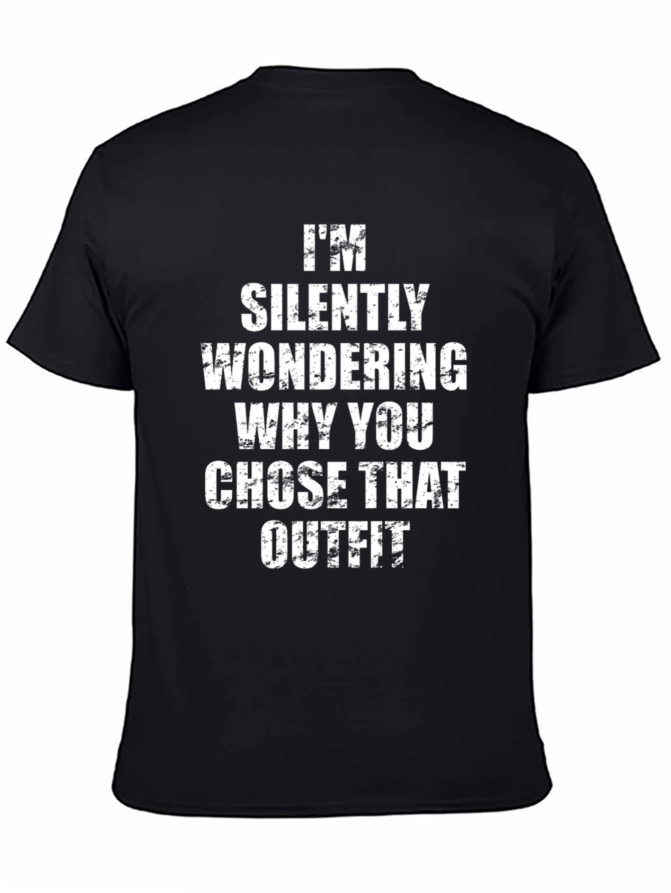 Humorous Im Silently Wondering Graphic Tee