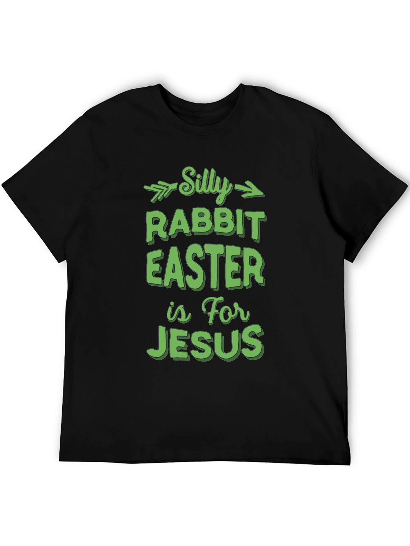 Silly Rabbit Easter T-Shirt - For Jesus