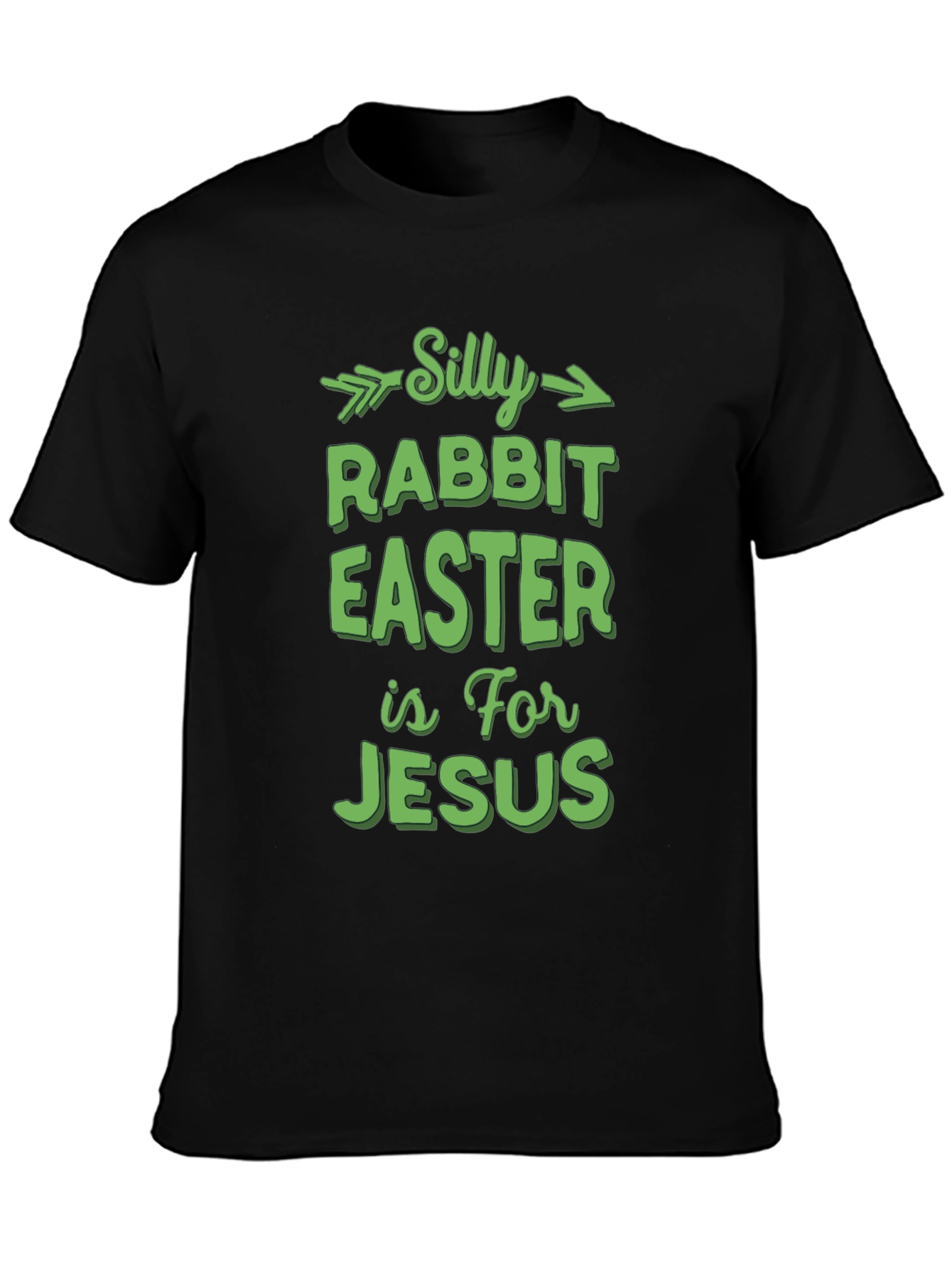 Silly Rabbit Easter T-Shirt - For Jesus