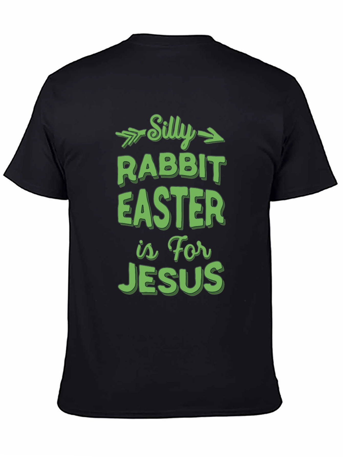 Silly Rabbit Easter T-Shirt - For Jesus