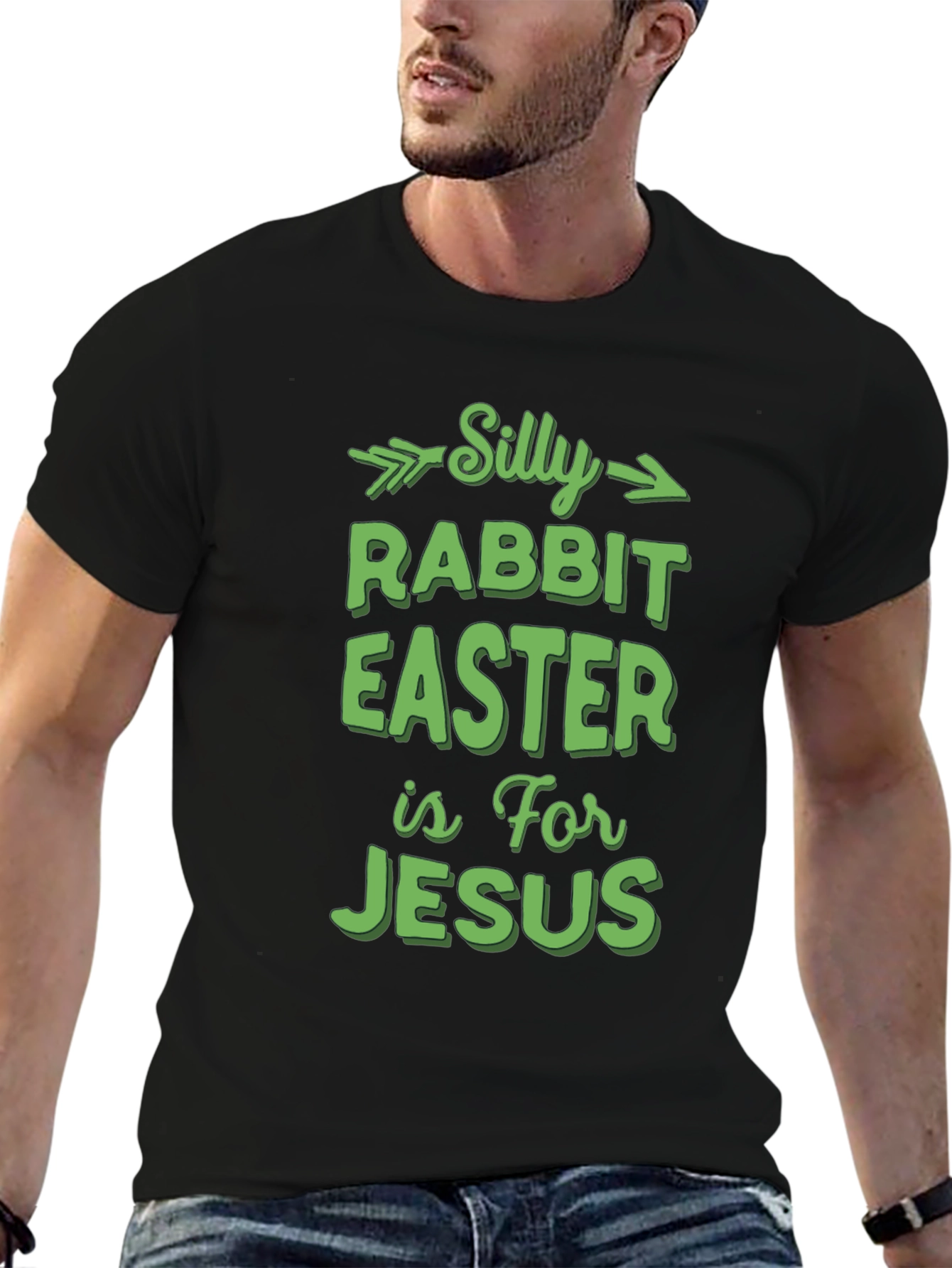 Silly Rabbit Easter T-Shirt - For Jesus