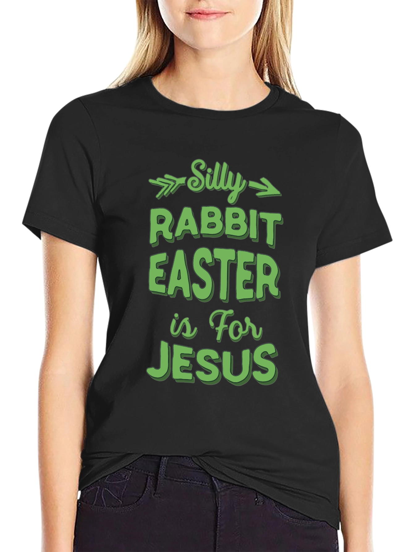 Silly Rabbit Easter T-Shirt - For Jesus