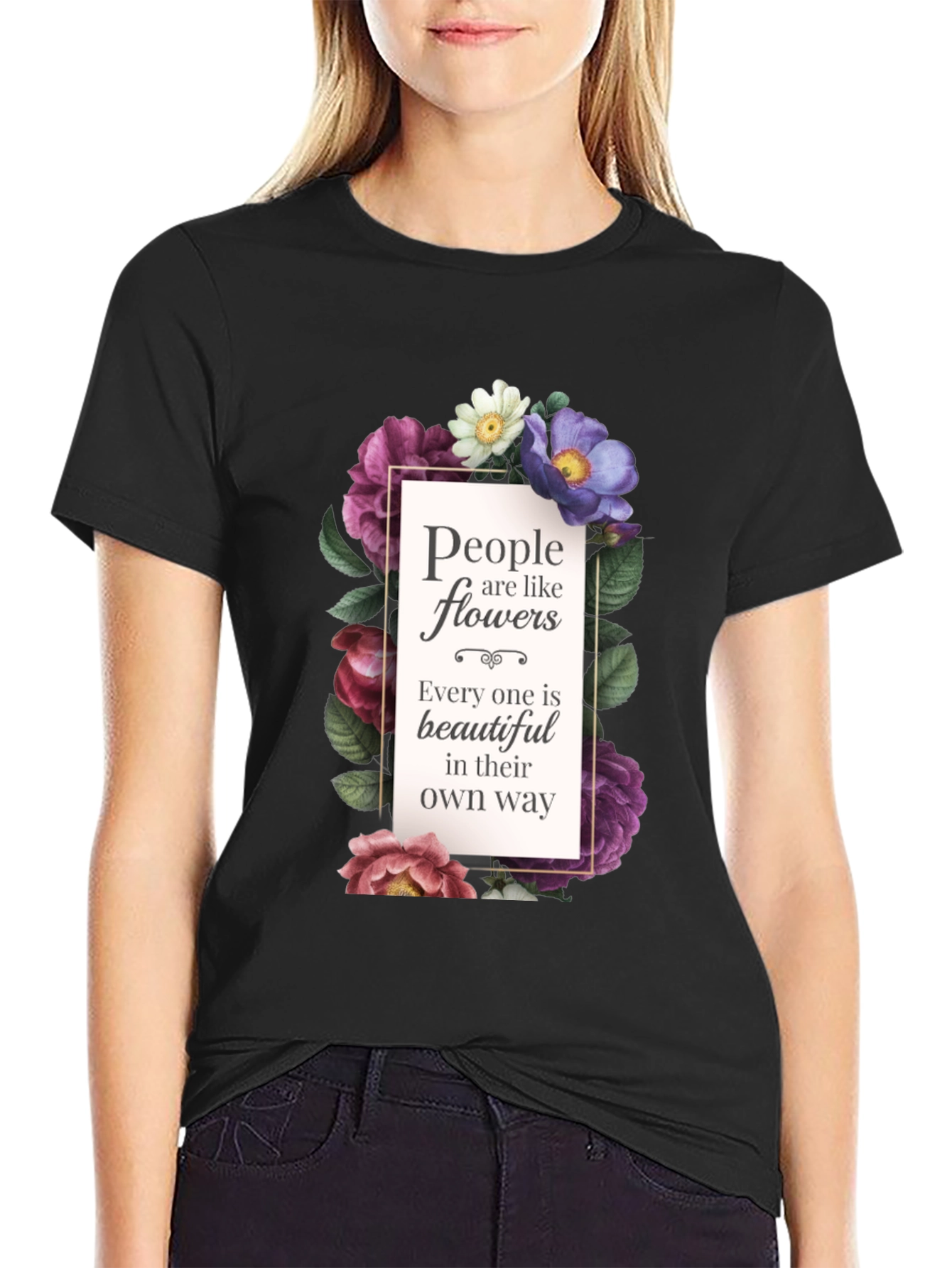 Floral Inspirational T-Shirt: People are like Flowers