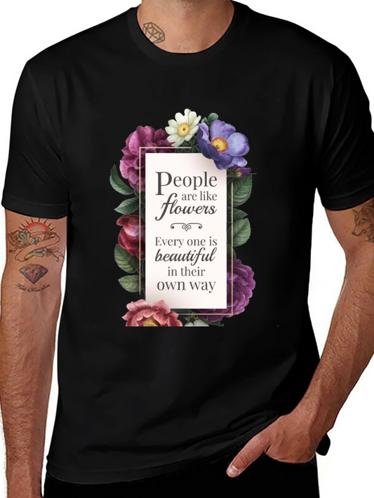 Floral Inspirational T-Shirt: People are like Flowers