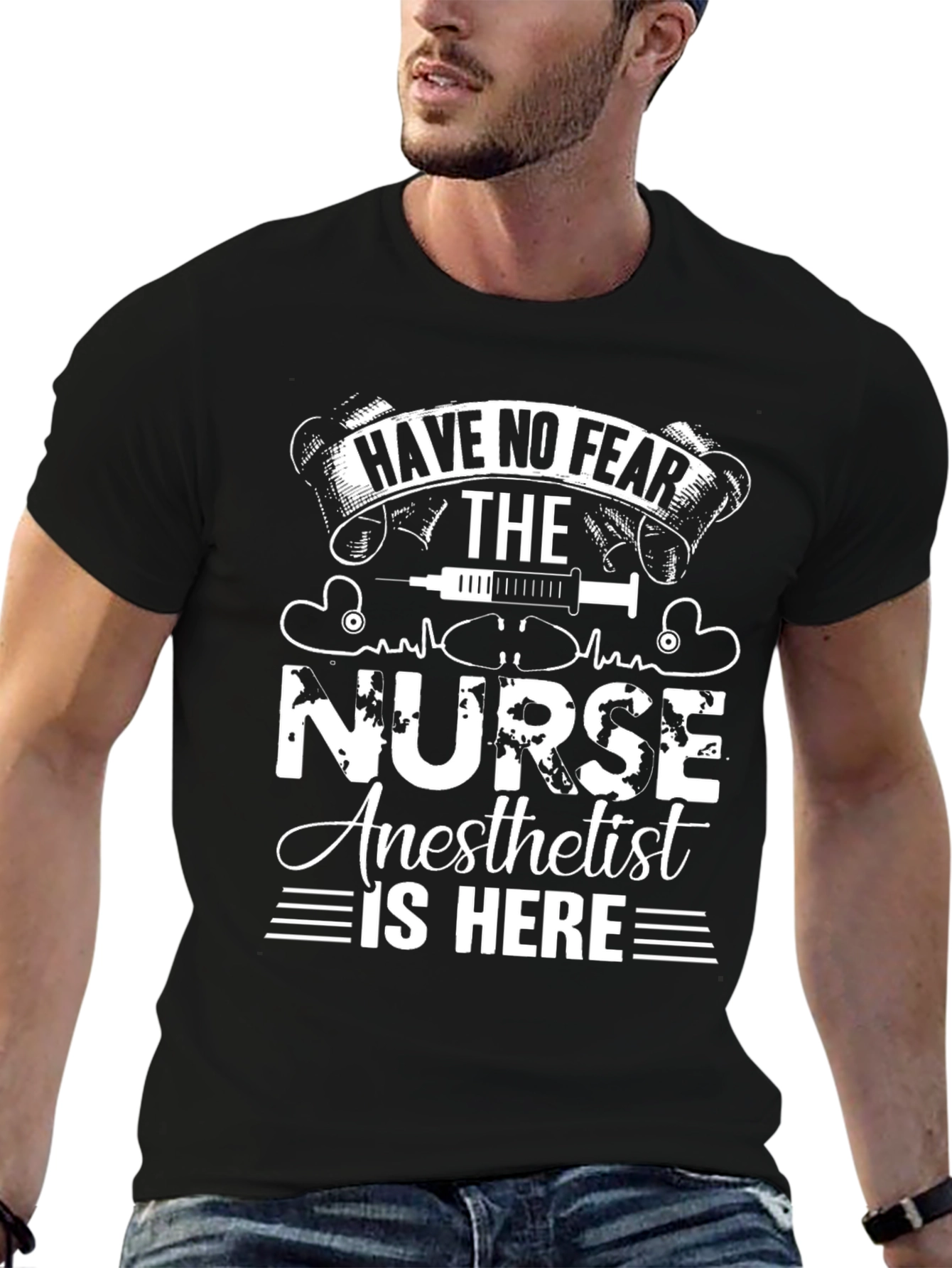Nurse Anesthetist T-Shirt - Have No Fear!