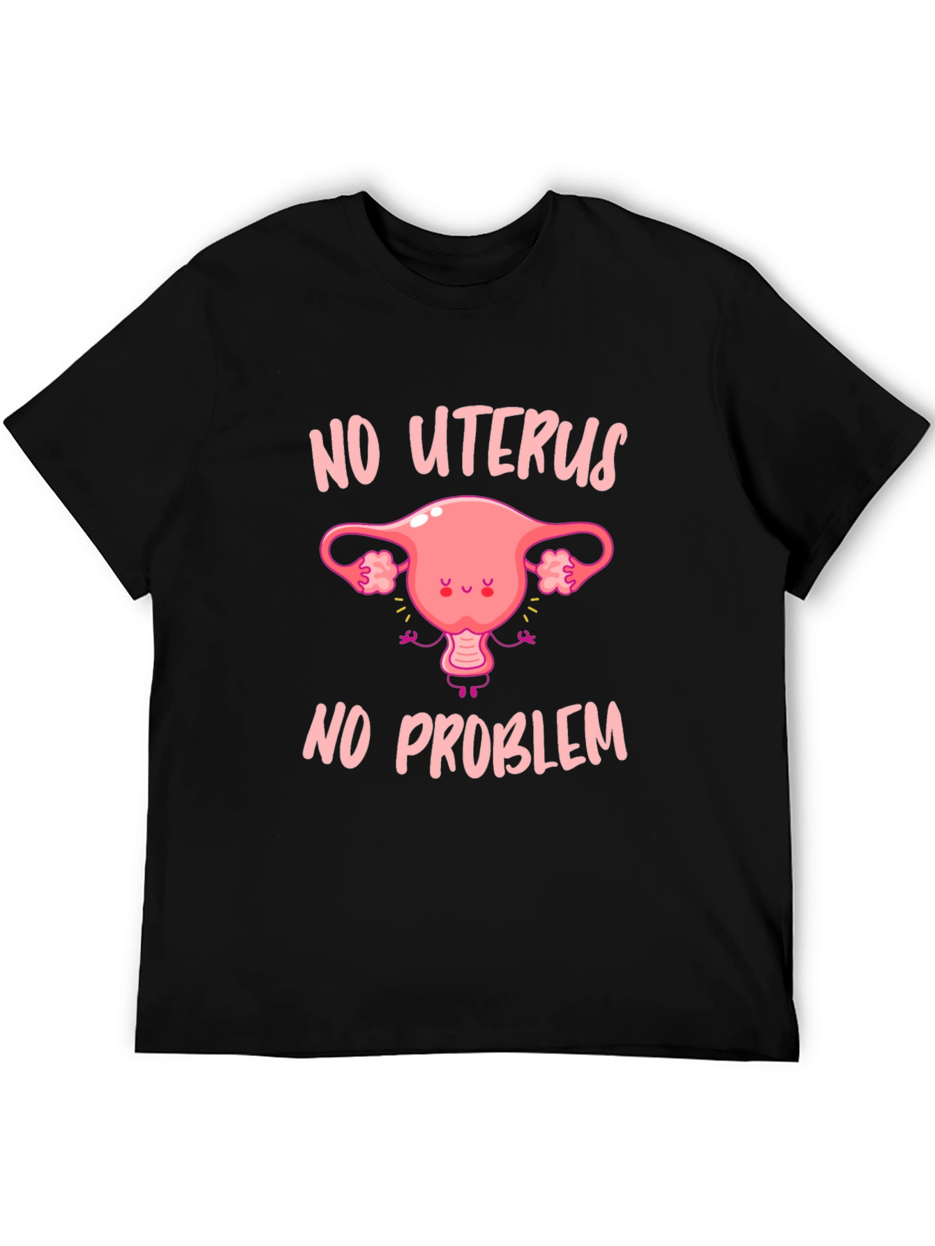 No Uterus No Problem Graphic Tee