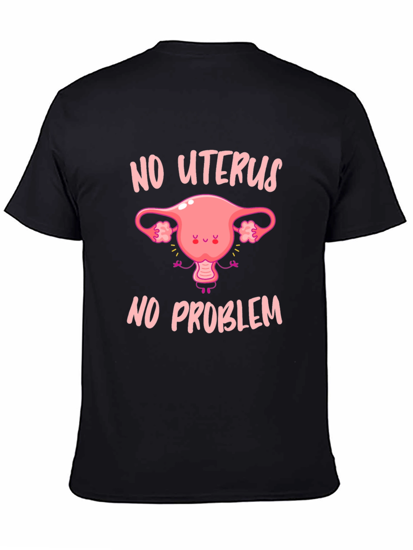 No Uterus No Problem Graphic Tee