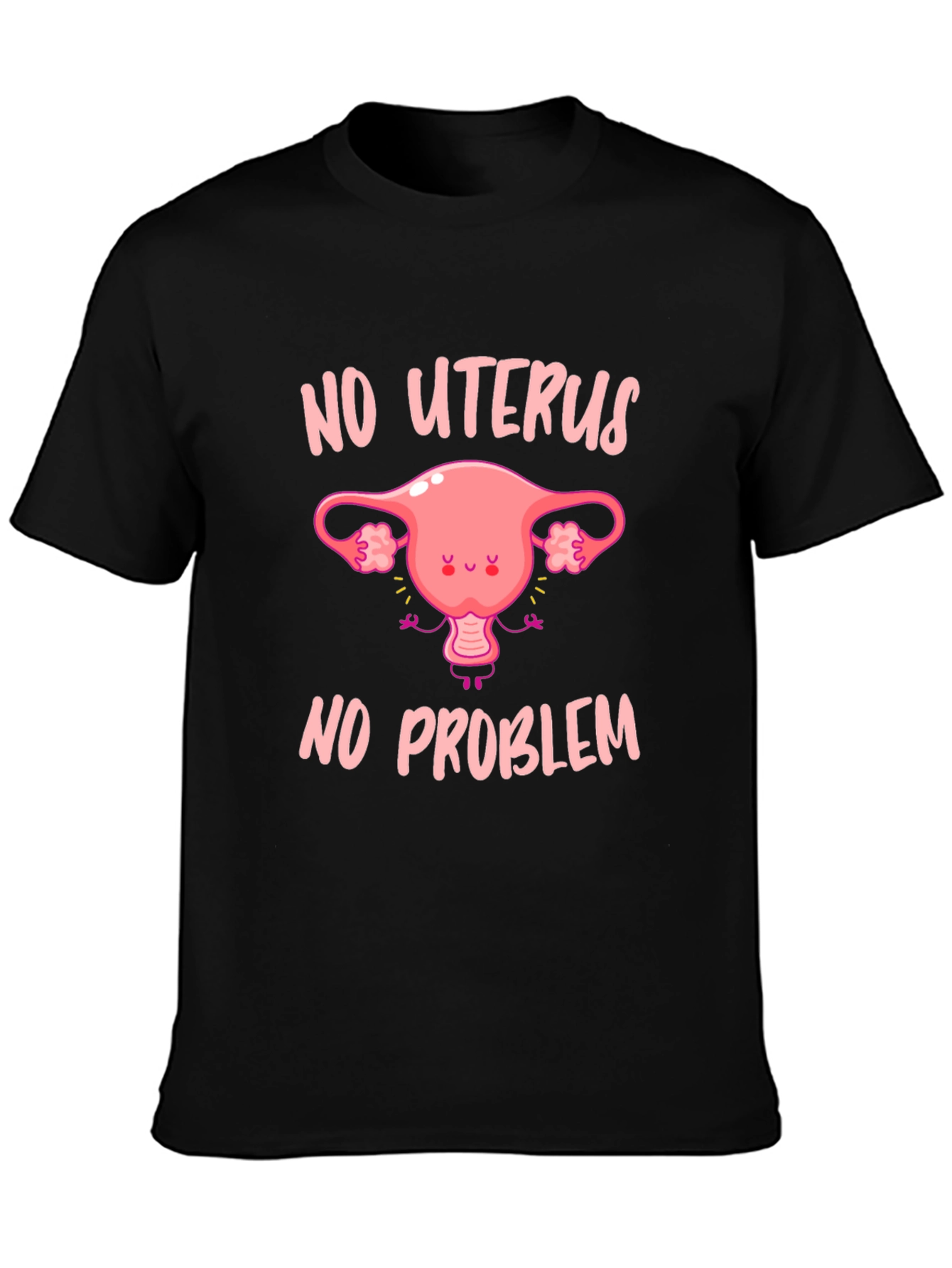 No Uterus No Problem Graphic Tee