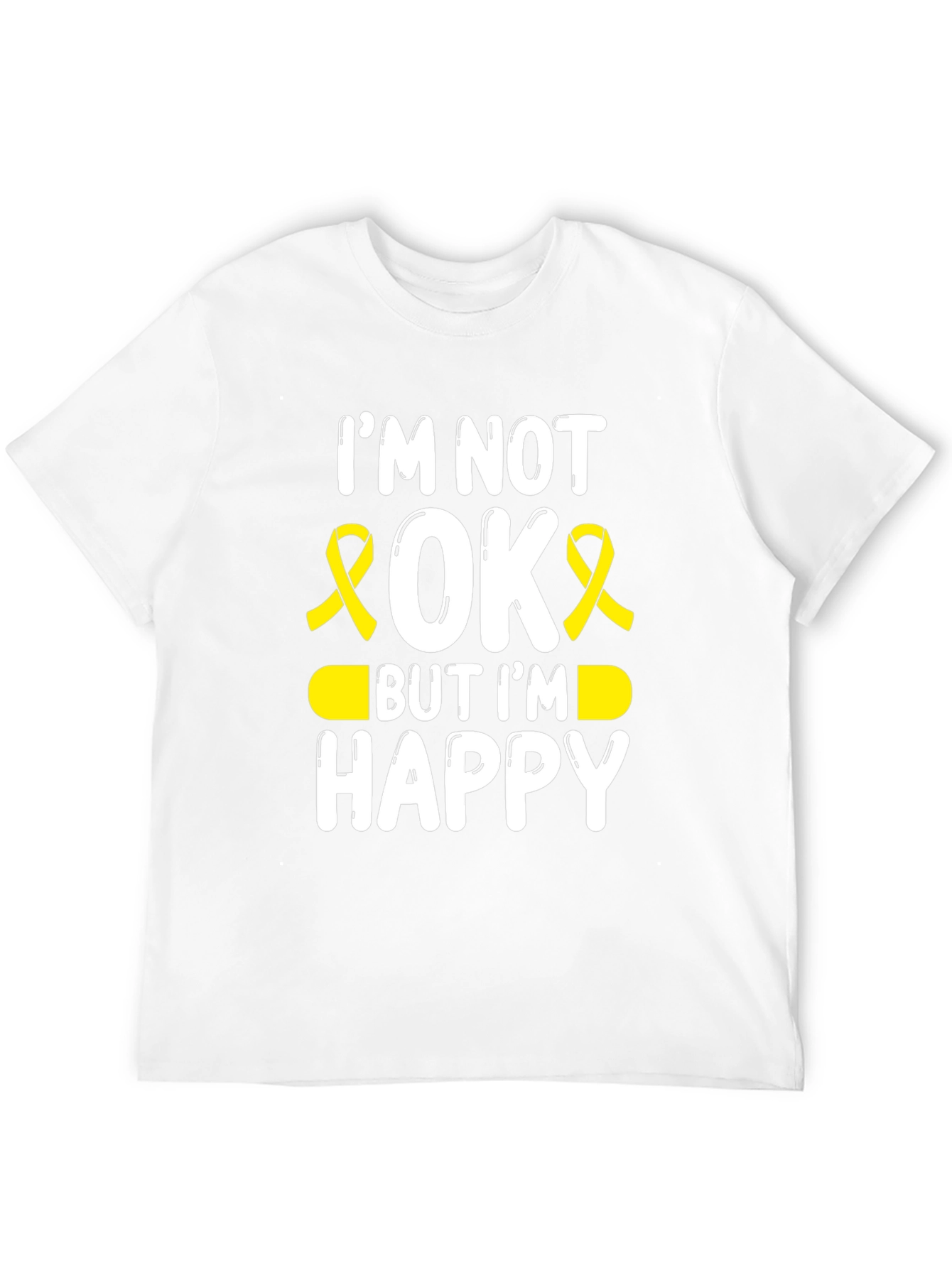 Im Not Okay But Im Happy Awareness Ribbon T-Shirt