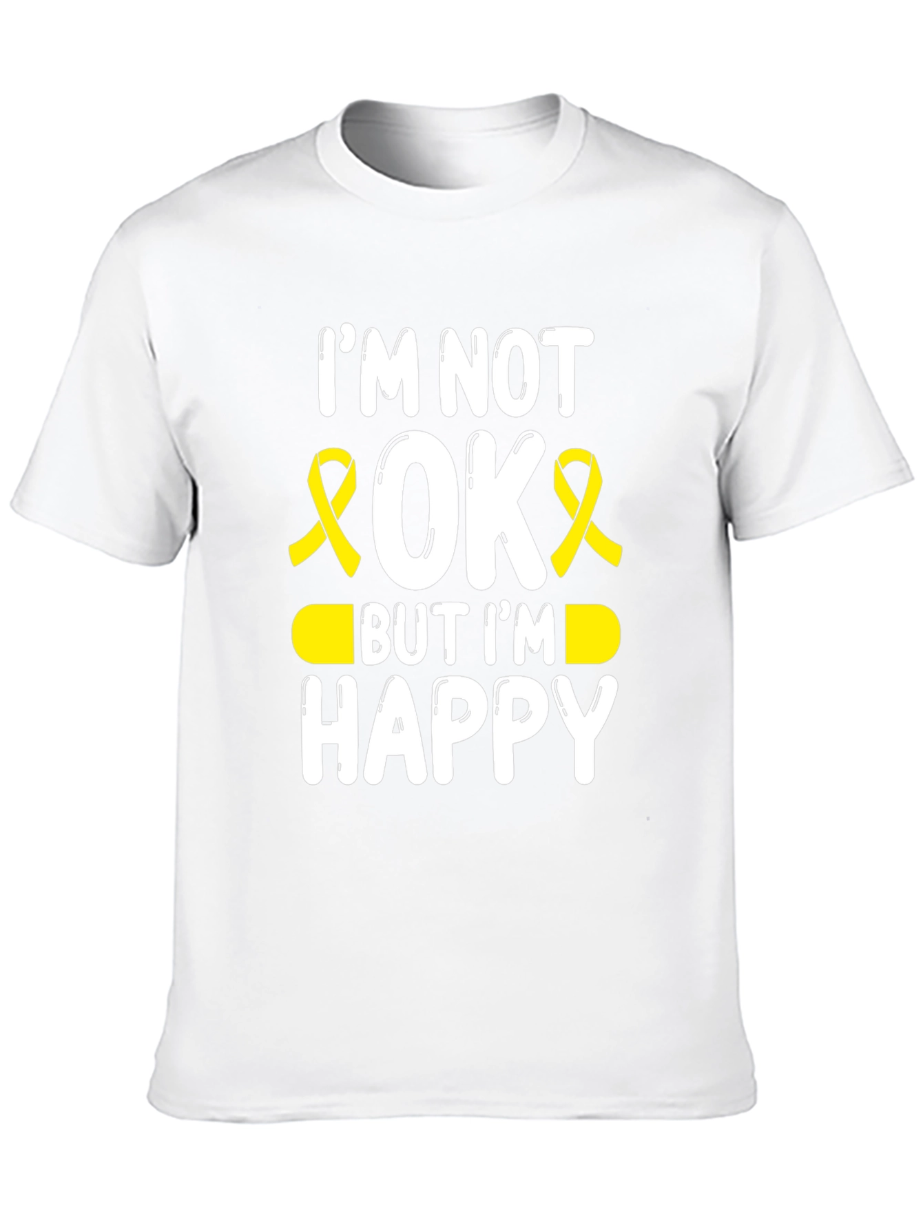 Im Not Okay But Im Happy Awareness Ribbon T-Shirt