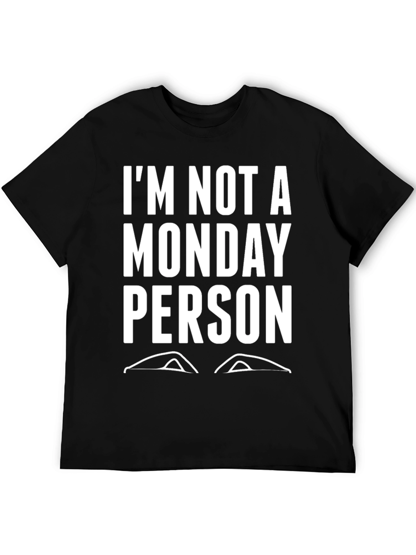 Im Not A Monday Person Graphic Tee
