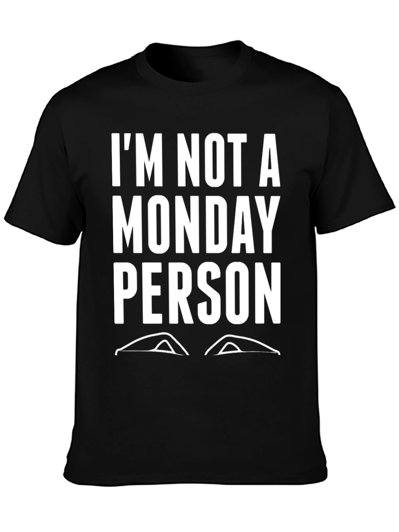 Im Not A Monday Person Graphic Tee