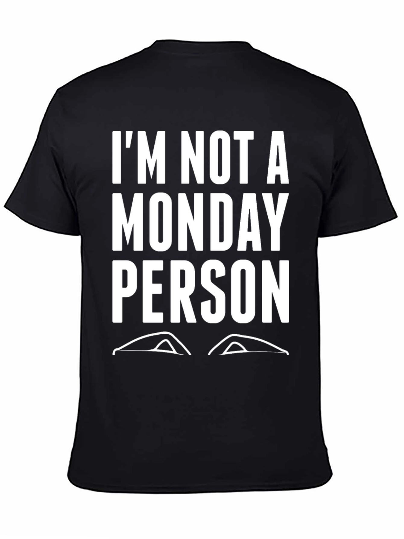 Im Not A Monday Person Graphic Tee