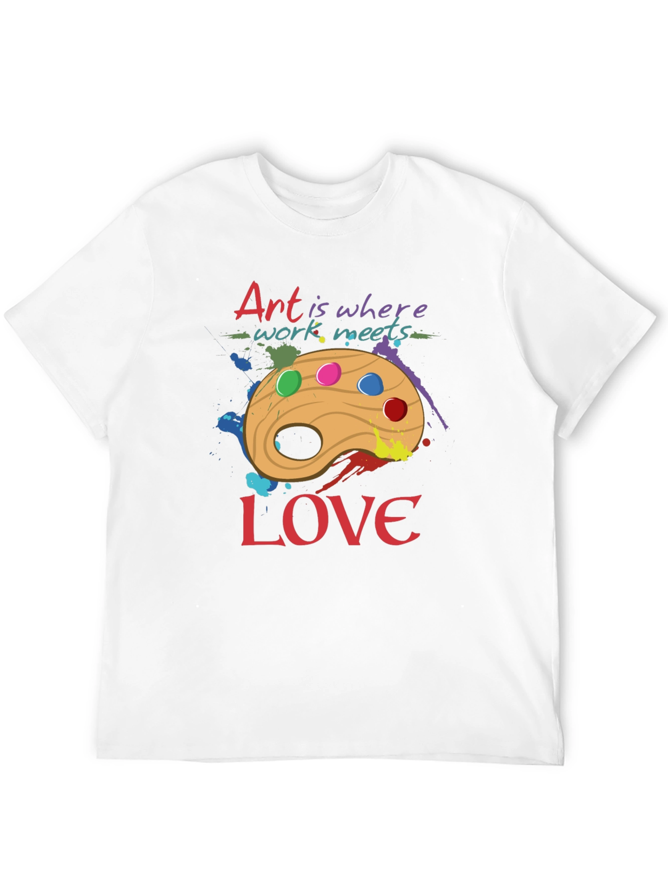 Art is Where Work Meets Love T-Shirt