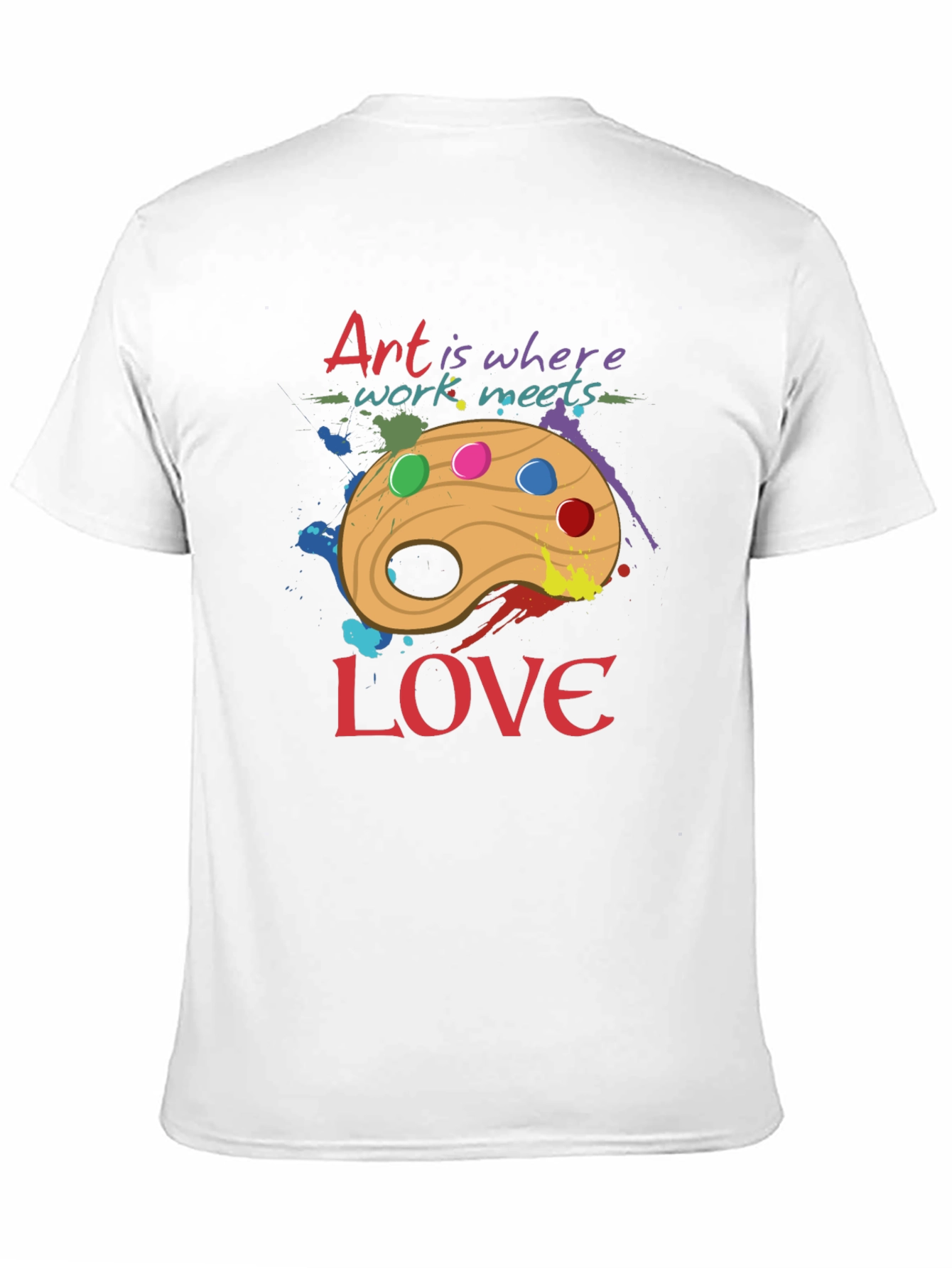 Art is Where Work Meets Love T-Shirt