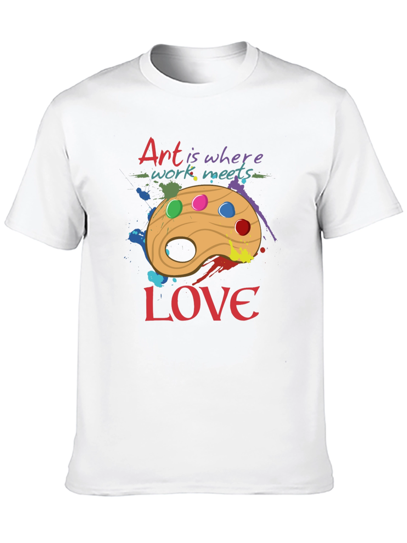 Art is Where Work Meets Love T-Shirt