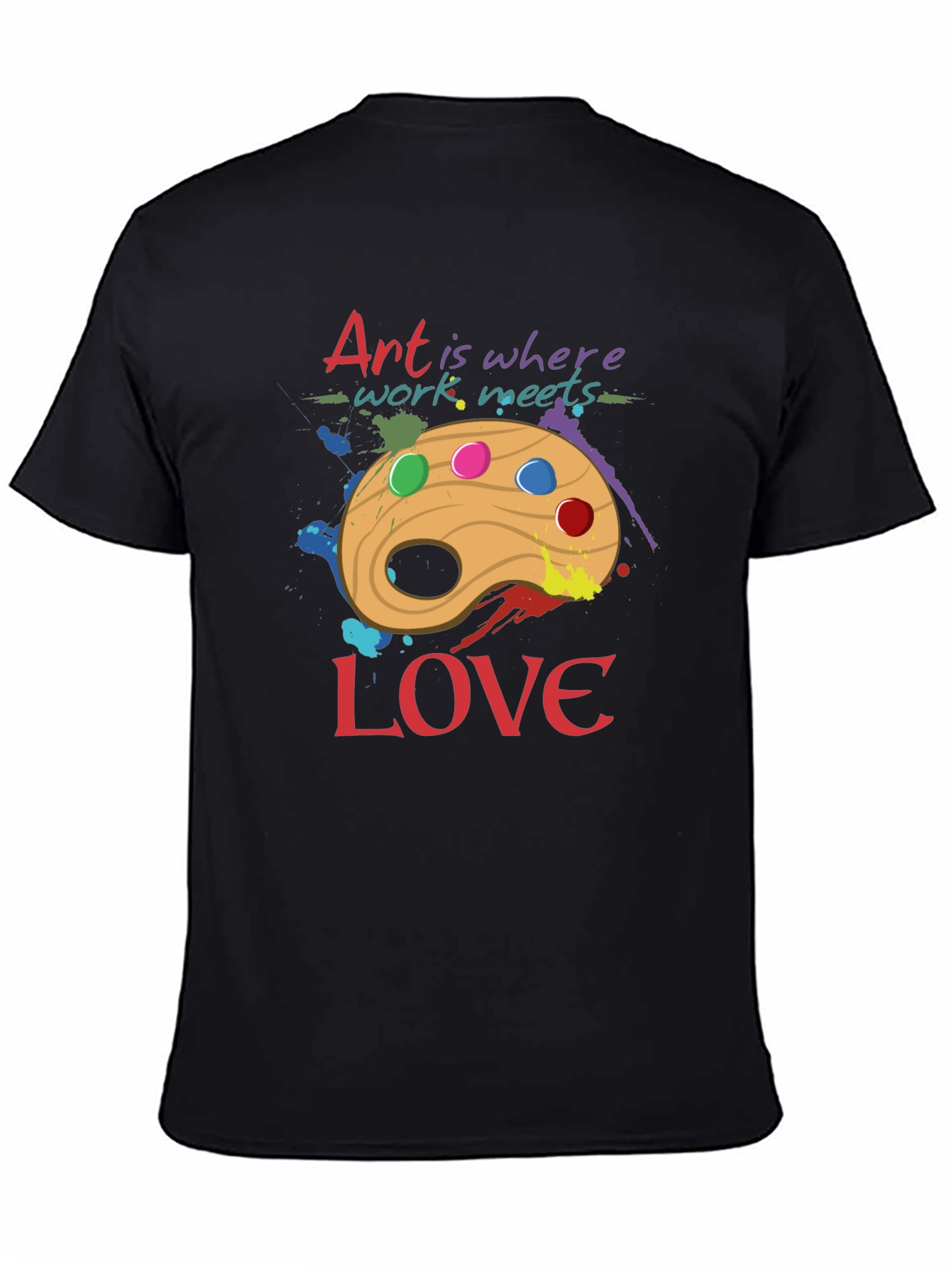 Art is Where Work Meets Love T-Shirt