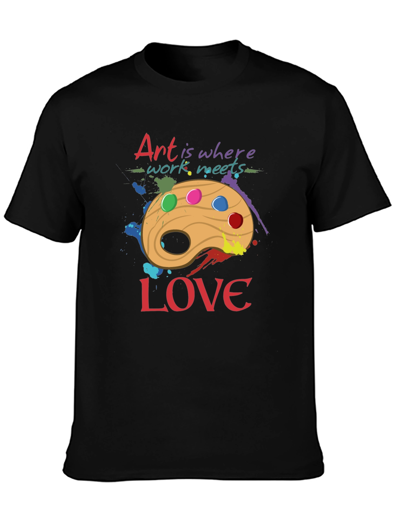 Art is Where Work Meets Love T-Shirt