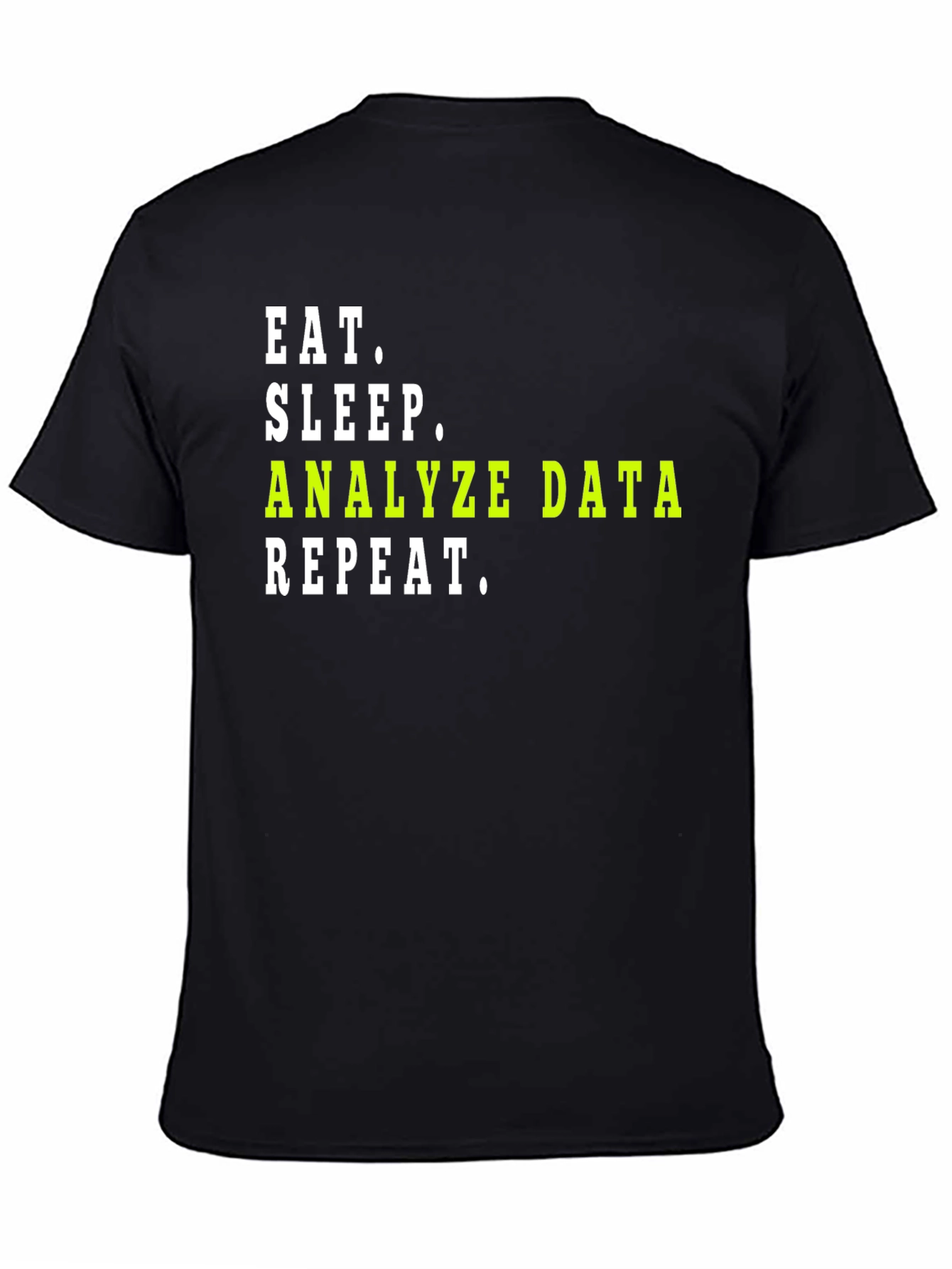 Eat Sleep Analyze Data Repeat T-Shirt