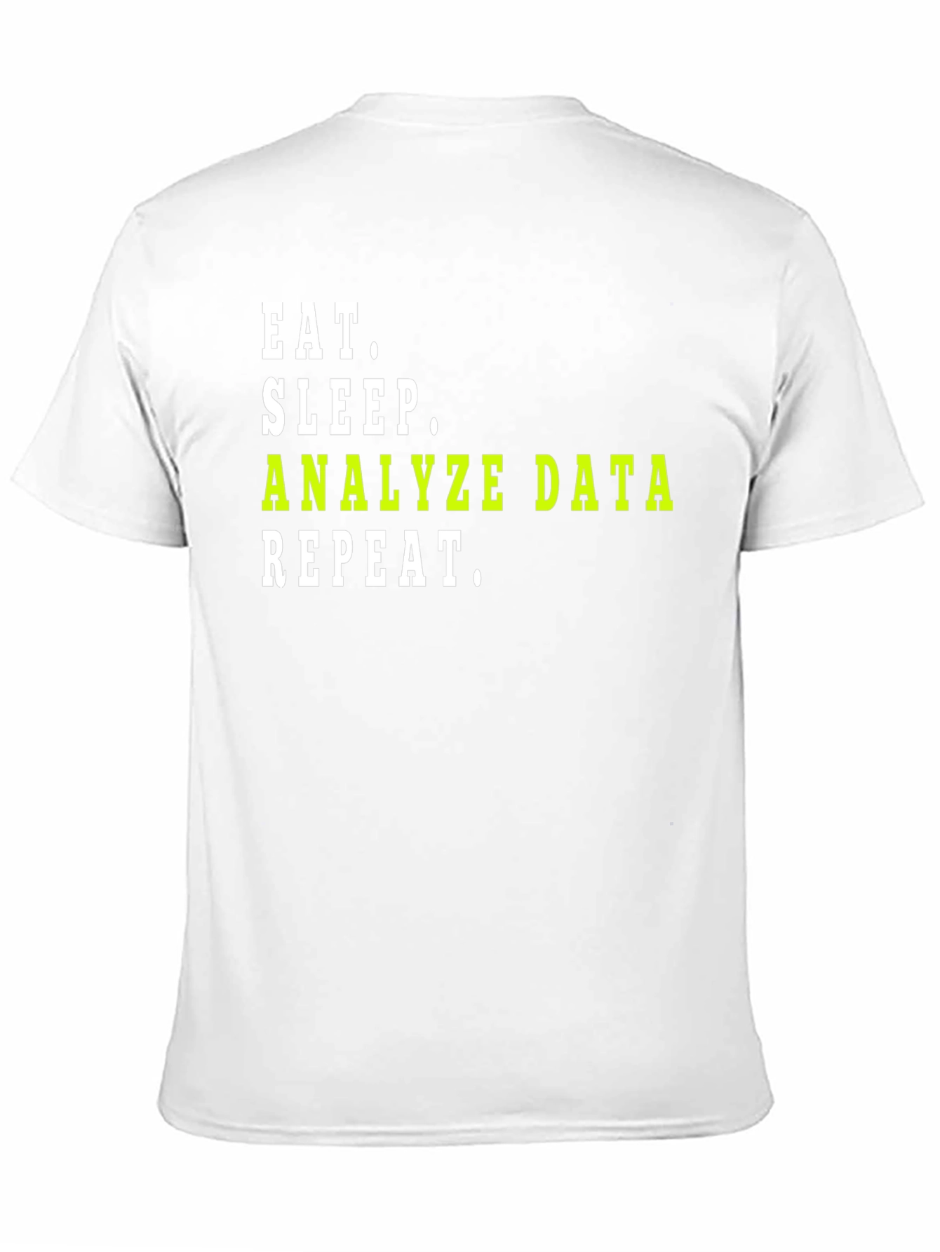 Eat Sleep Analyze Data Repeat T-Shirt