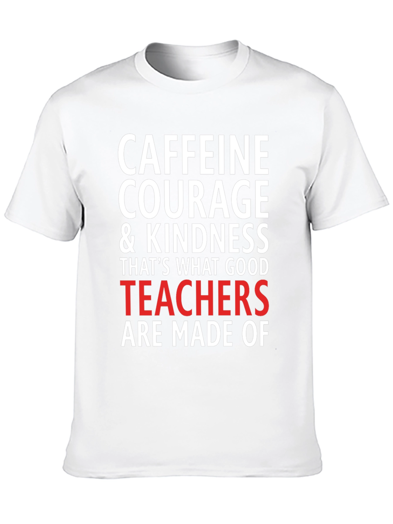 Caffeine Courage Teacher T-Shirt