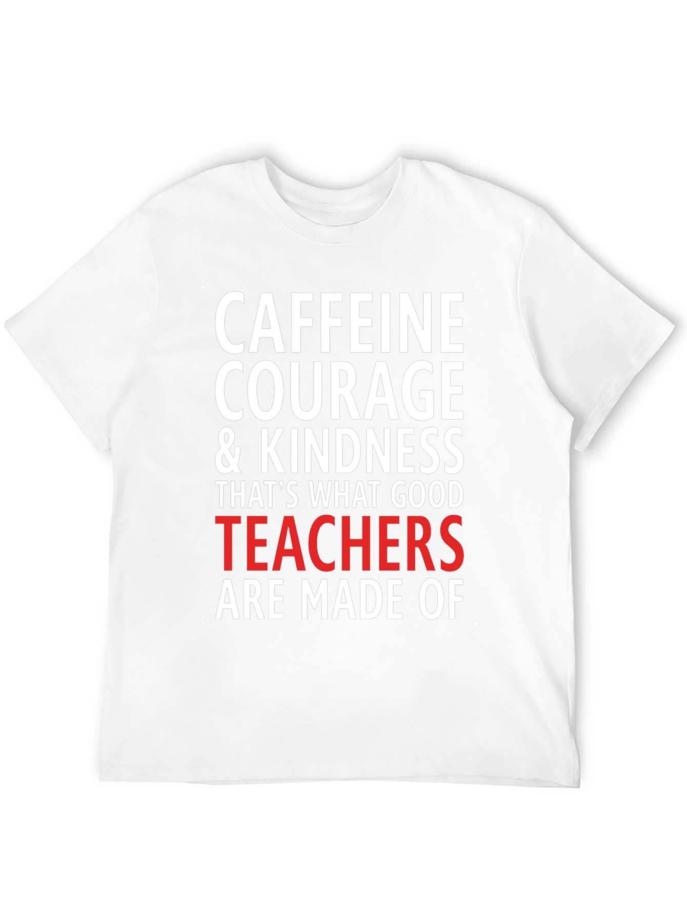 Caffeine Courage Teacher T-Shirt