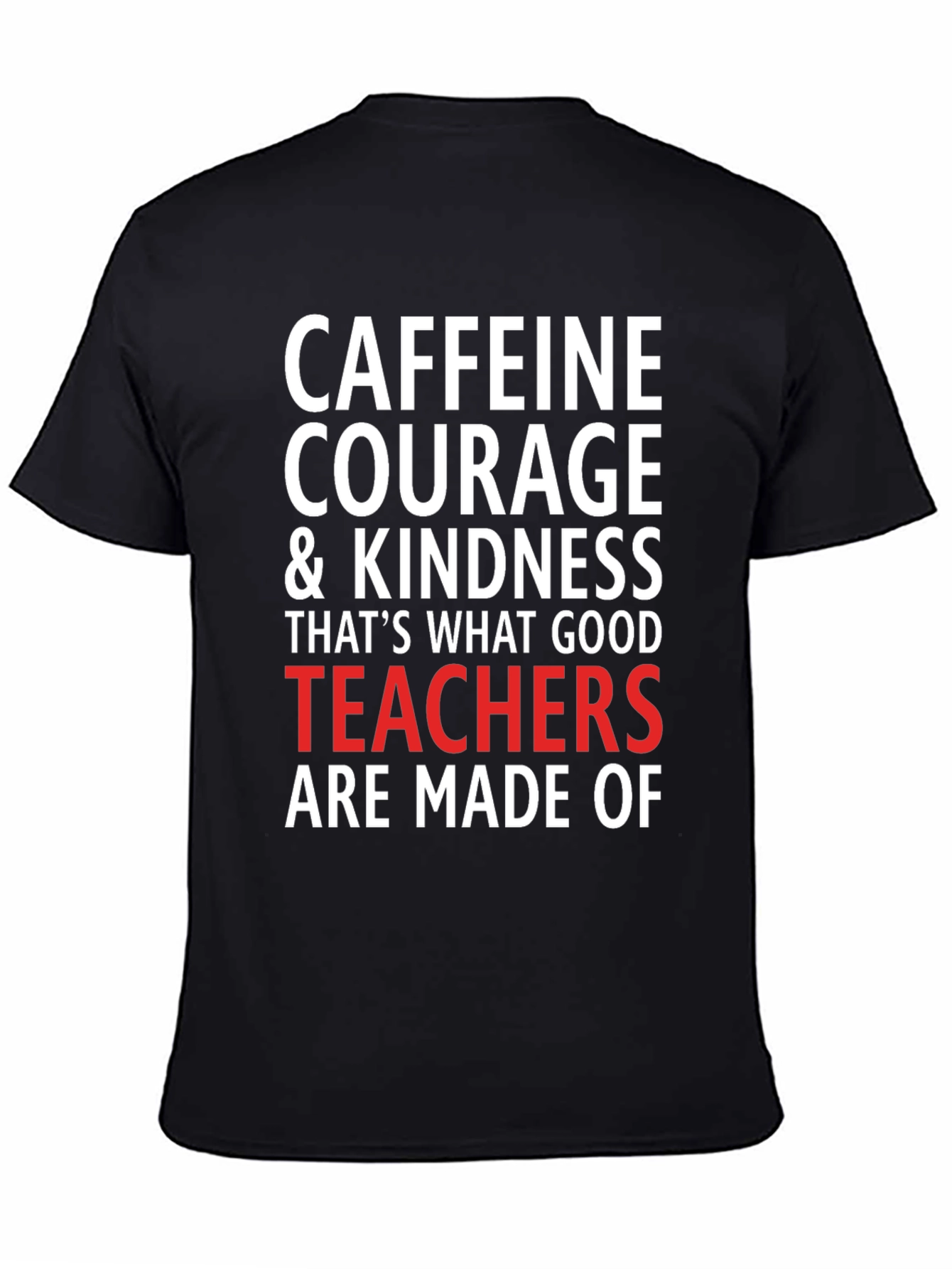 Caffeine Courage Teacher T-Shirt