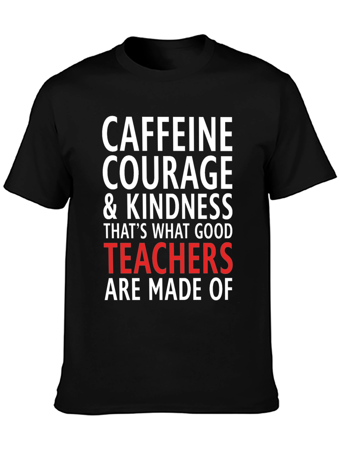 Caffeine Courage Teacher T-Shirt