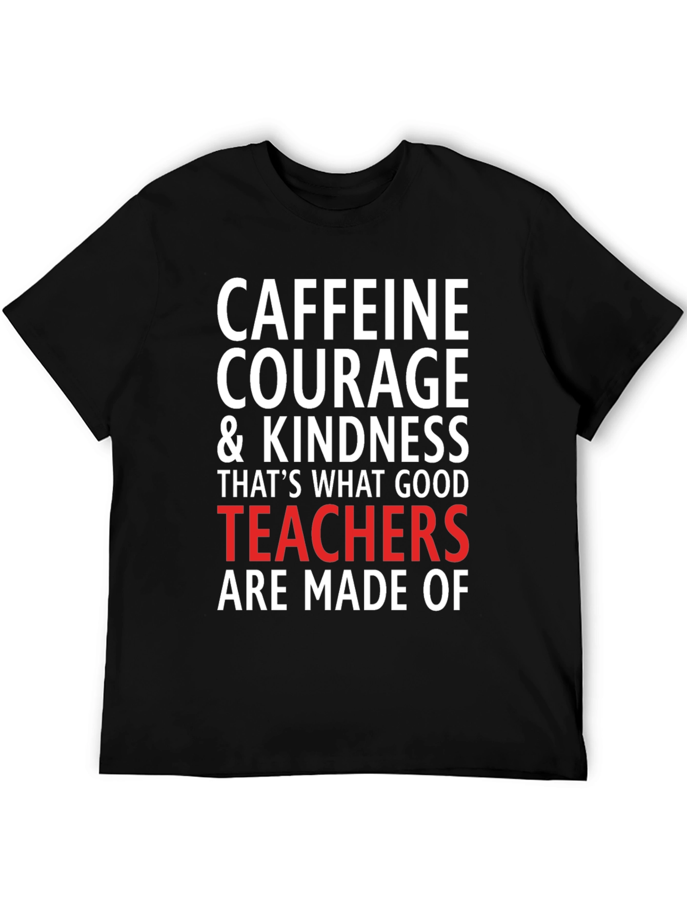 Caffeine Courage Teacher T-Shirt
