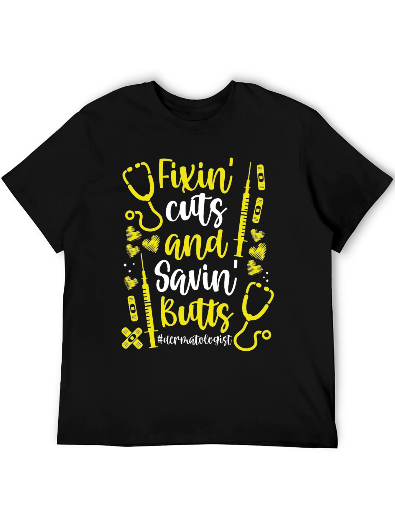 Fixin Cuts & Savin Butts T-Shirt - Dermatologist Gift