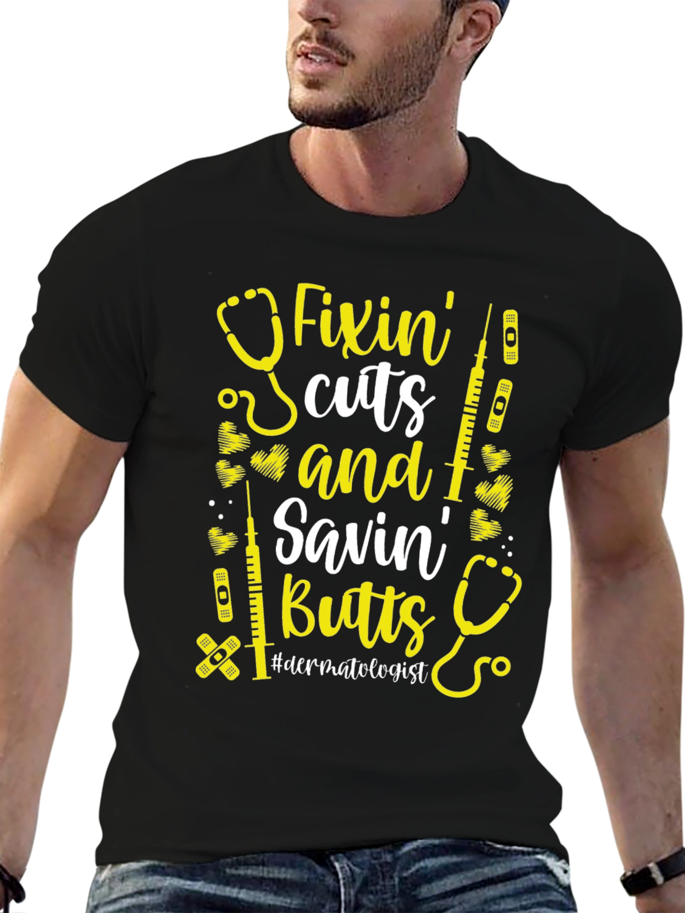 Fixin Cuts & Savin Butts T-Shirt - Dermatologist Gift