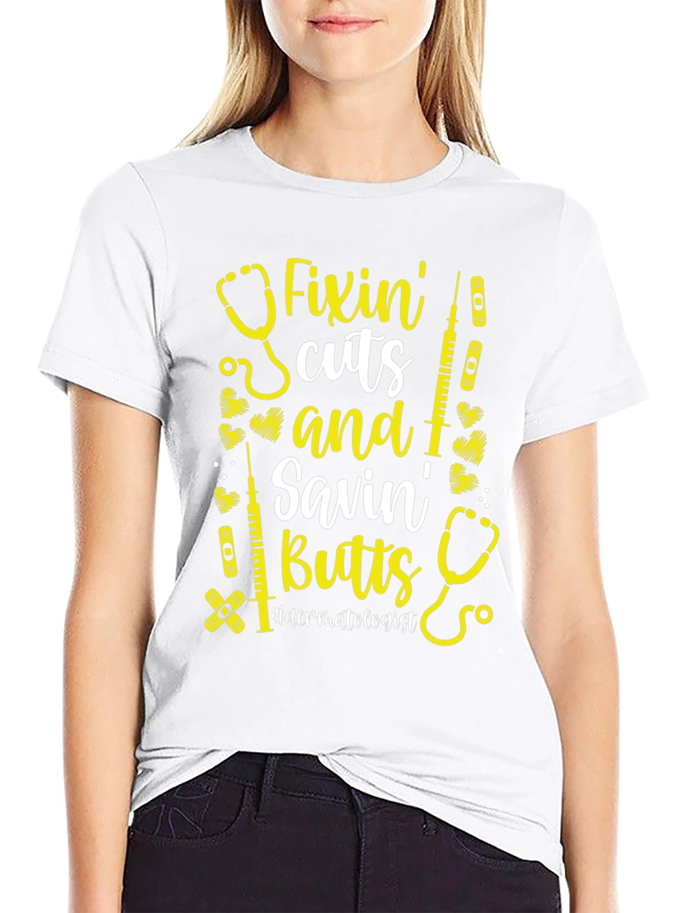 Fixin Cuts & Savin Butts T-Shirt - Dermatologist Gift