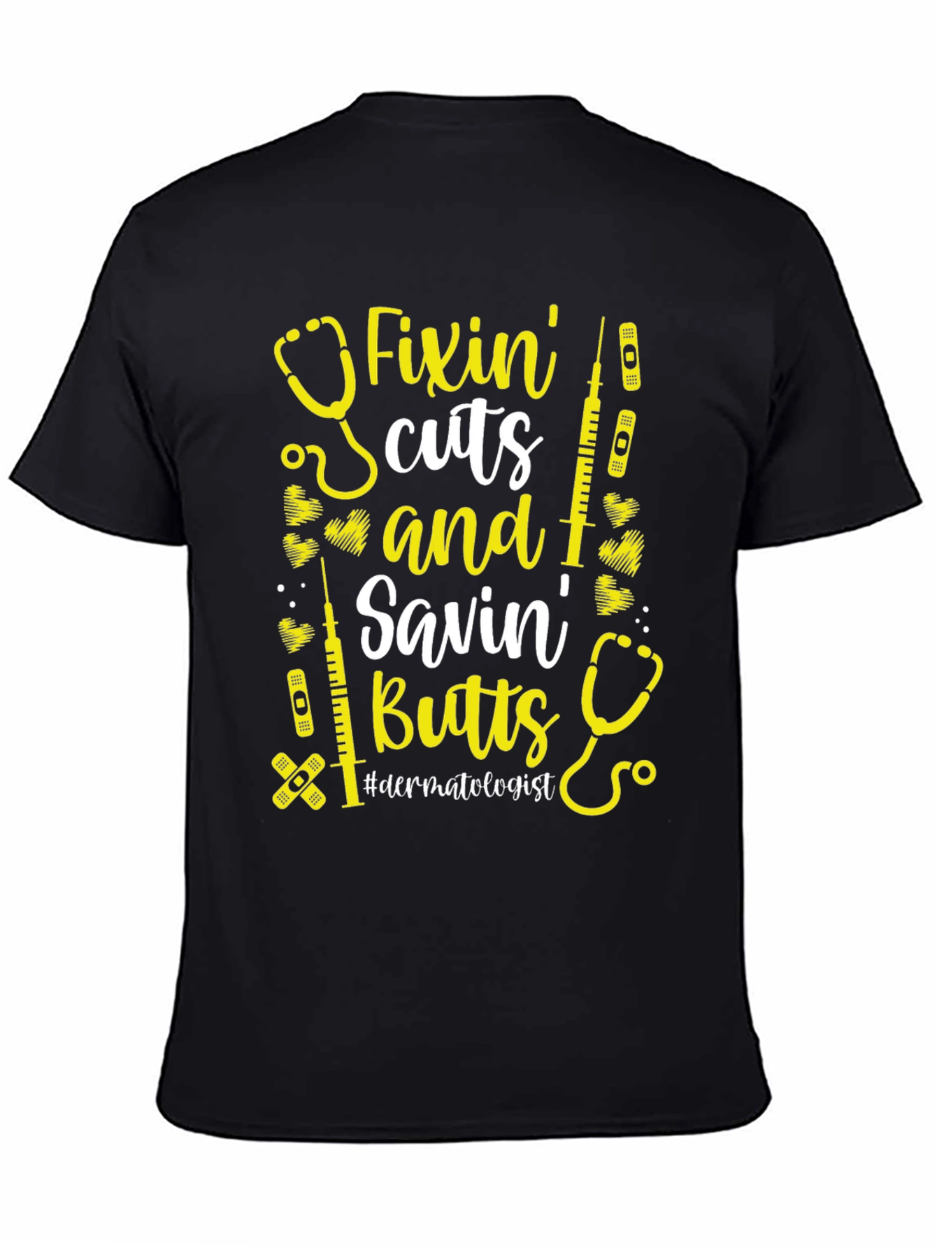 Fixin Cuts & Savin Butts T-Shirt - Dermatologist Gift
