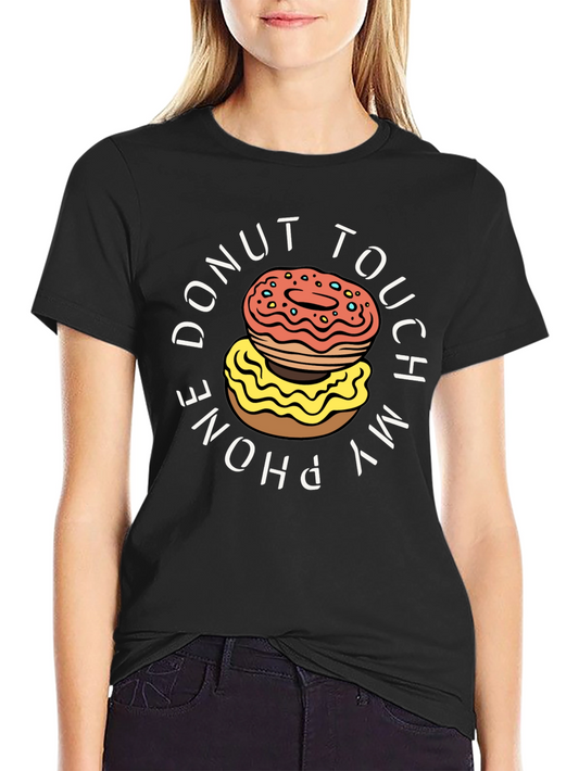 Donut Touch My Phone T-Shirt