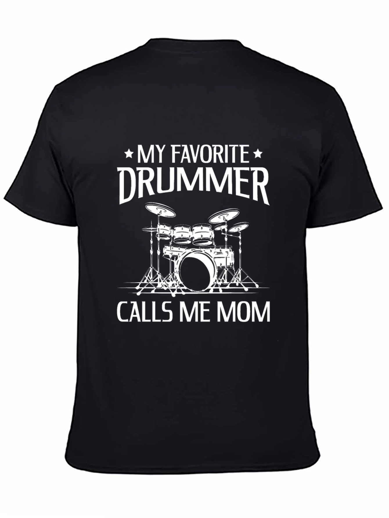 My Favorite Drummer Calls Me Mom Black T-Shirt