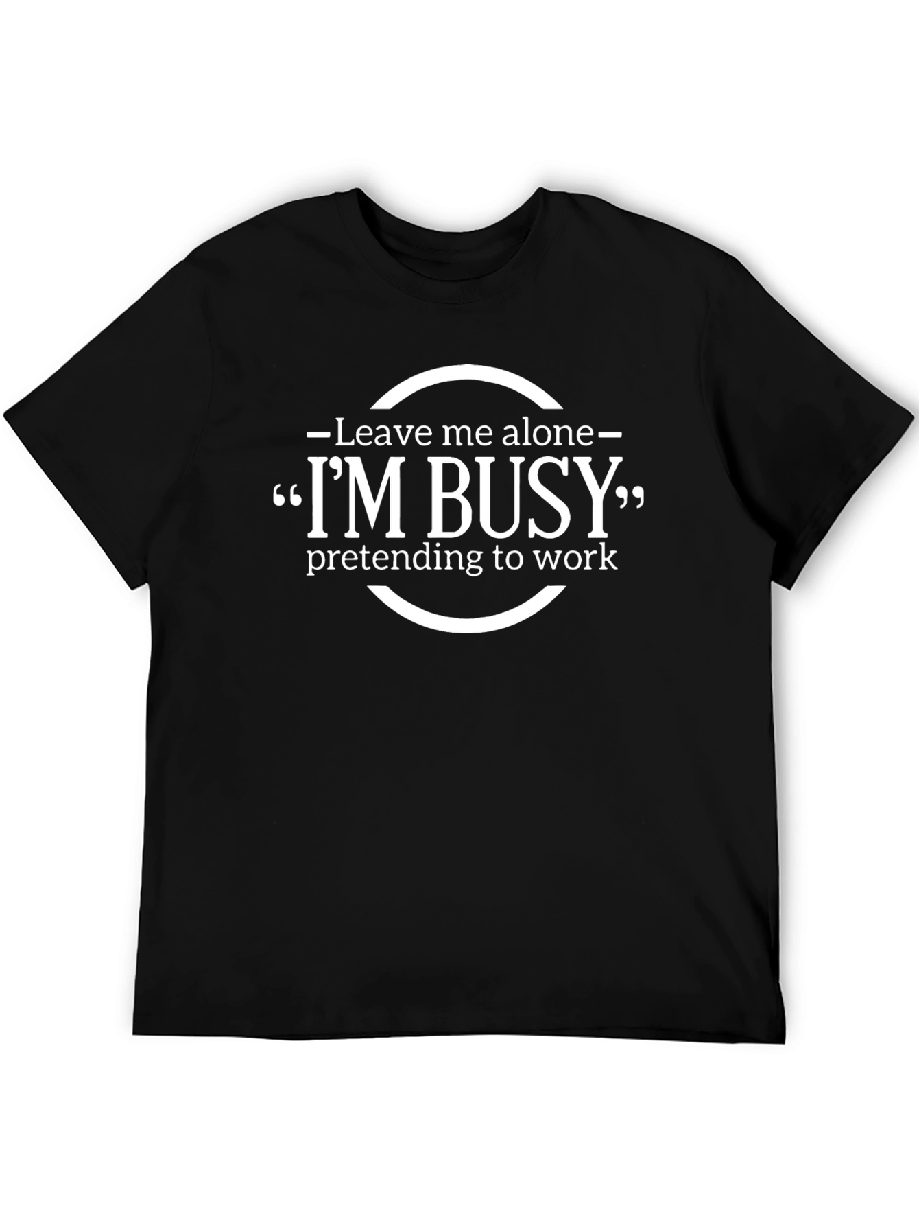 Funny Im Busy Black T-Shirt