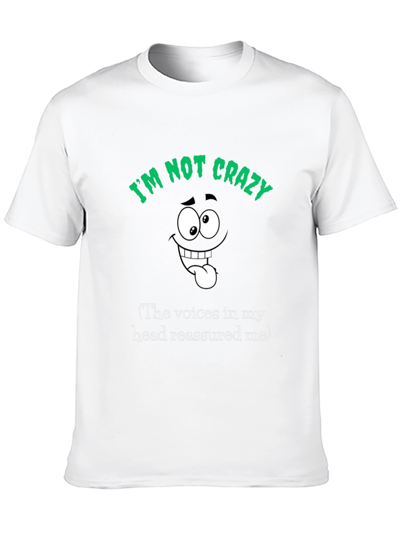 Funny Im Not Crazy Graphic T-Shirt