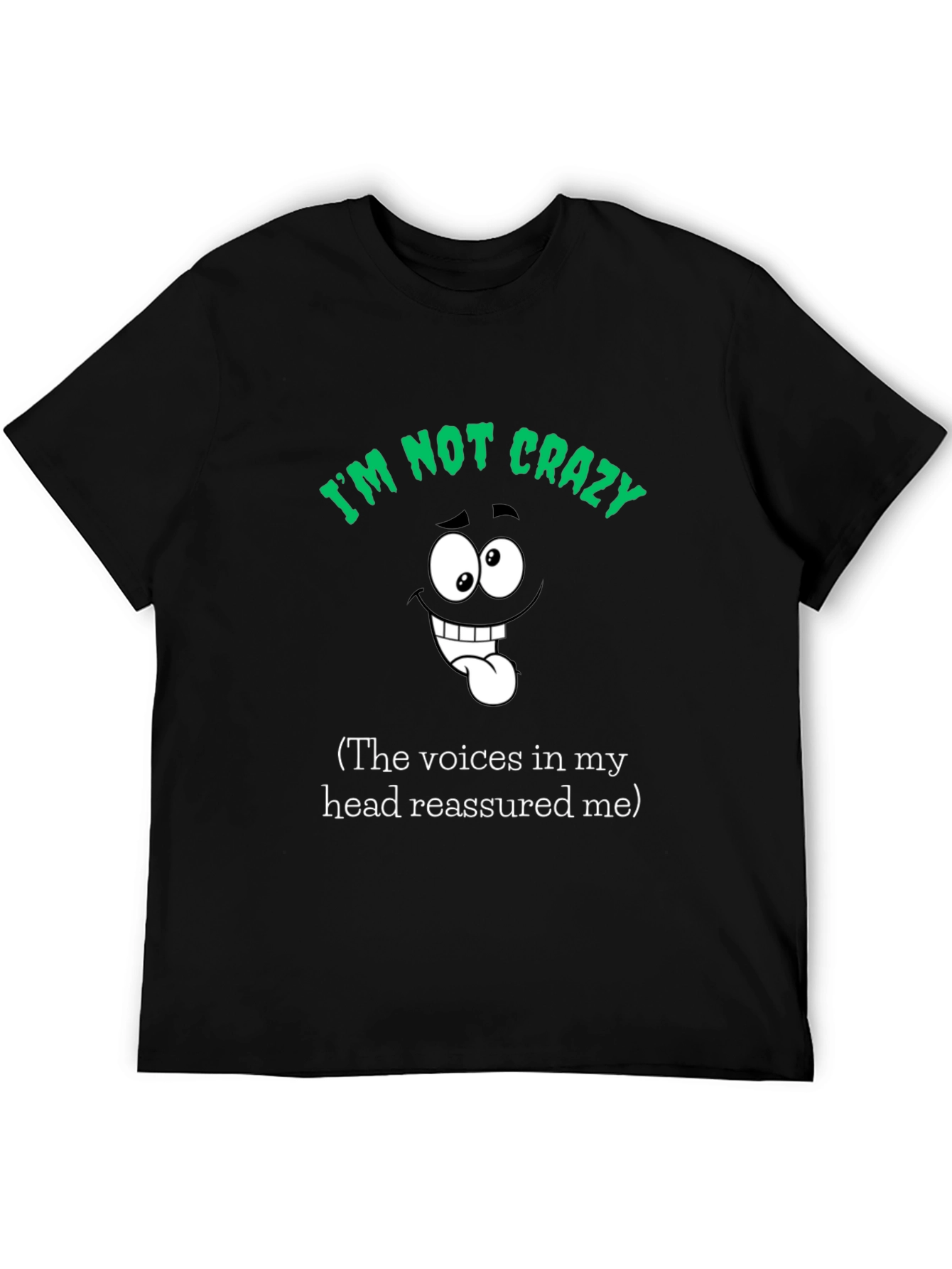 Funny Im Not Crazy Graphic T-Shirt
