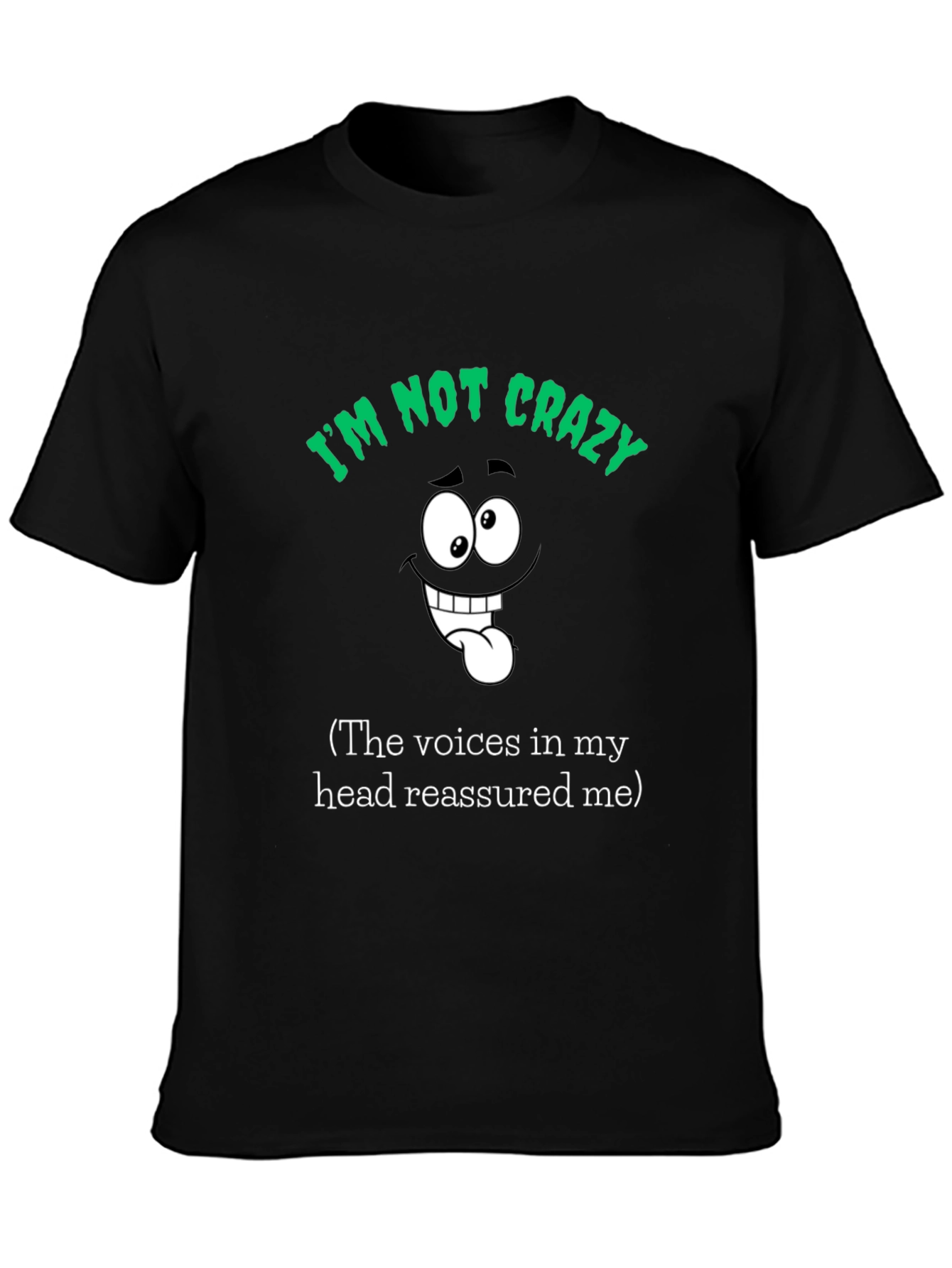 Funny Im Not Crazy Graphic T-Shirt