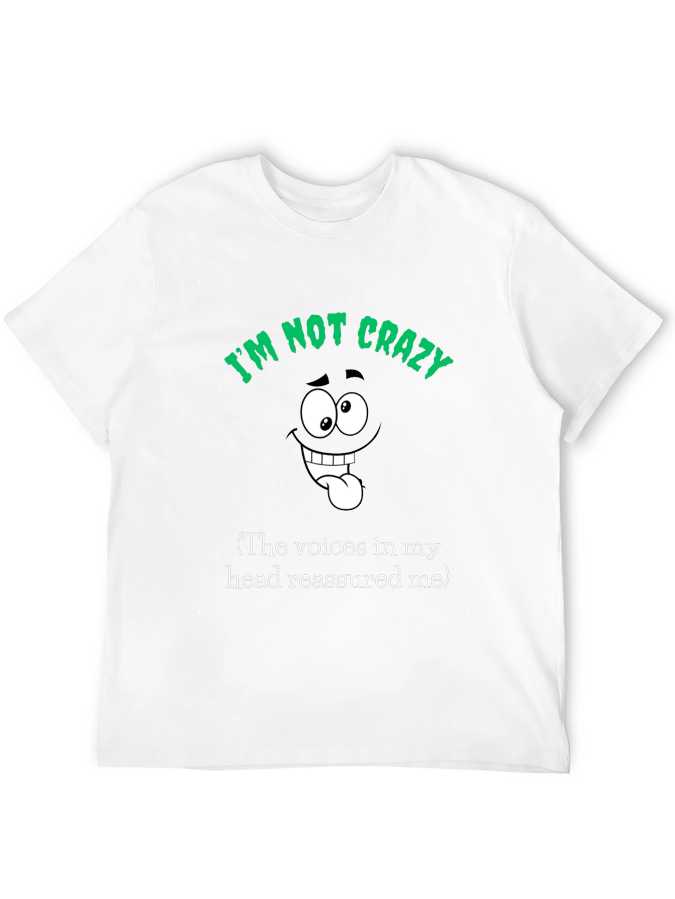 Funny Im Not Crazy Graphic T-Shirt