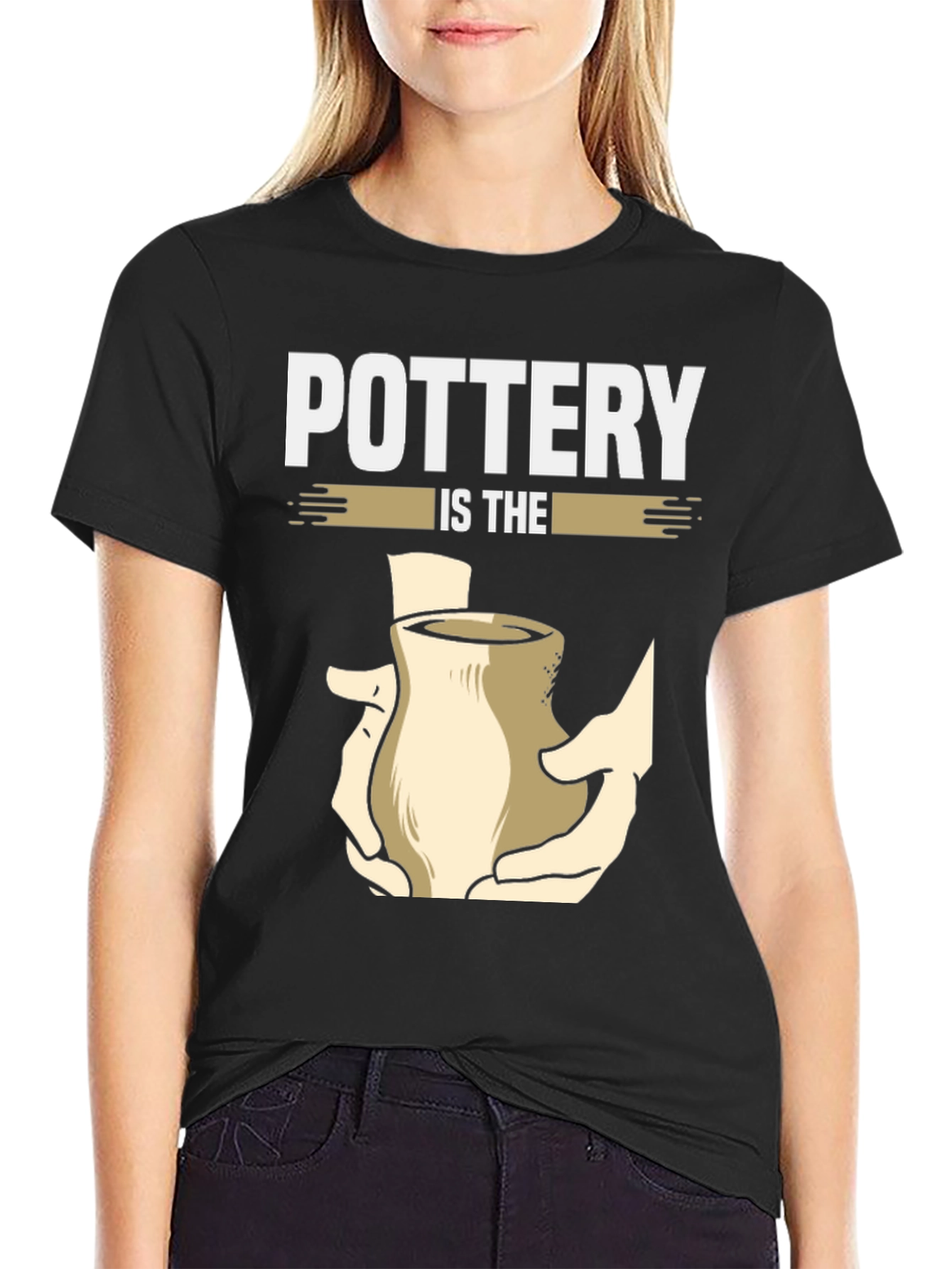Pottery Is The Hands On Art T-Shirt