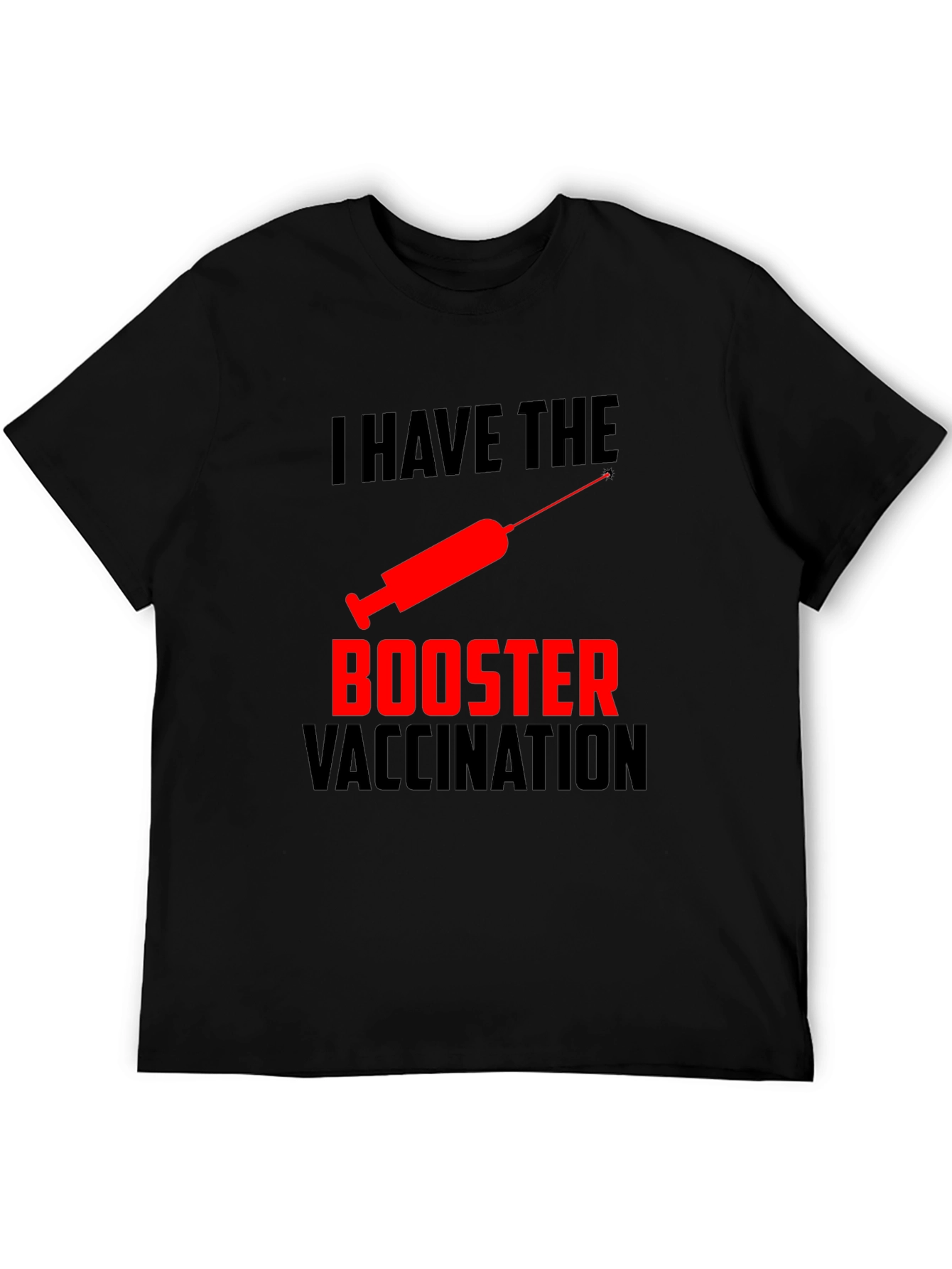 I Have The Booster Vaccination Graphic T-Shirt