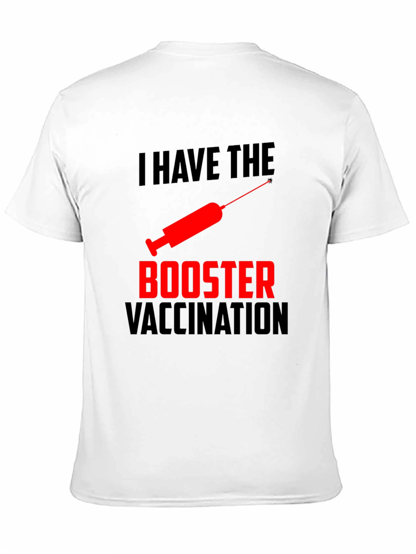 I Have The Booster Vaccination Graphic T-Shirt