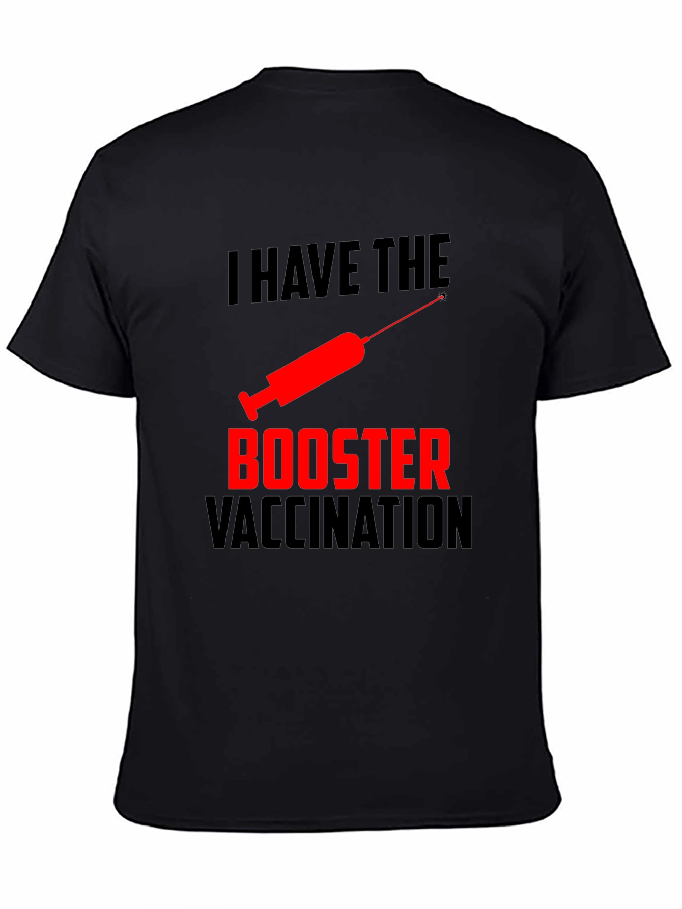 I Have The Booster Vaccination Graphic T-Shirt