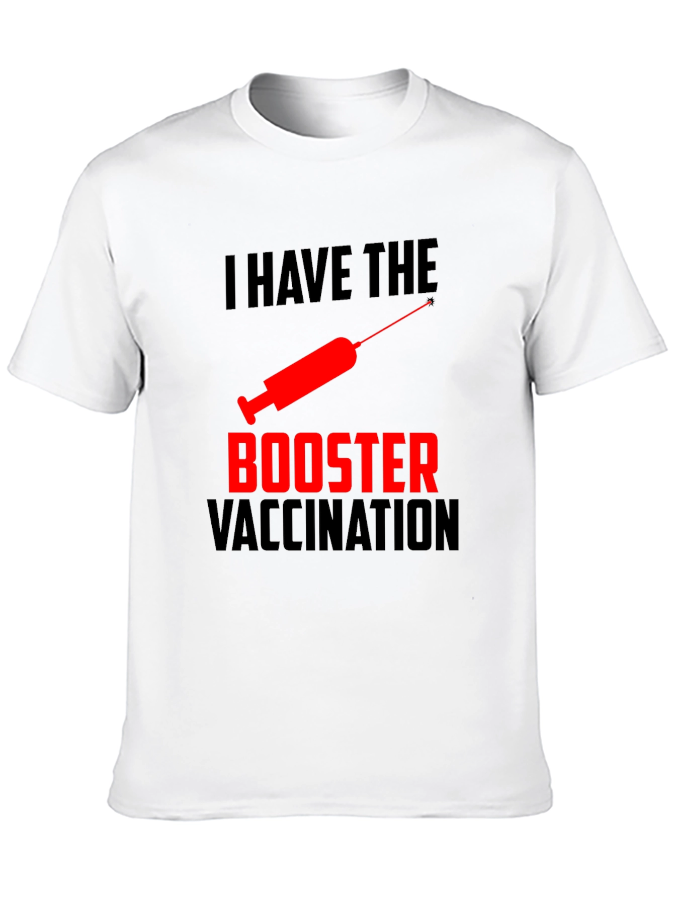I Have The Booster Vaccination Graphic T-Shirt